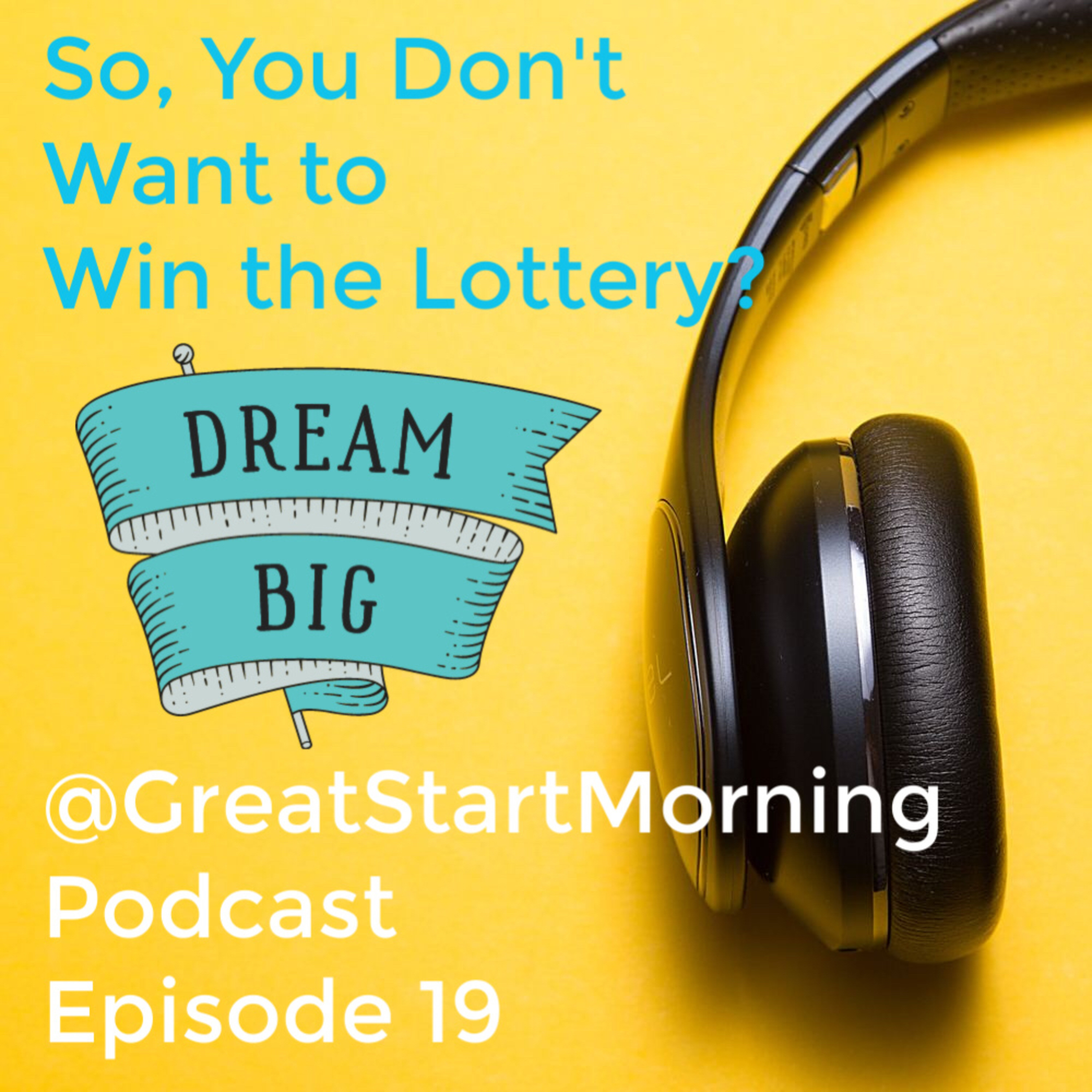 So, You Don’t Want to Win the Lottery?