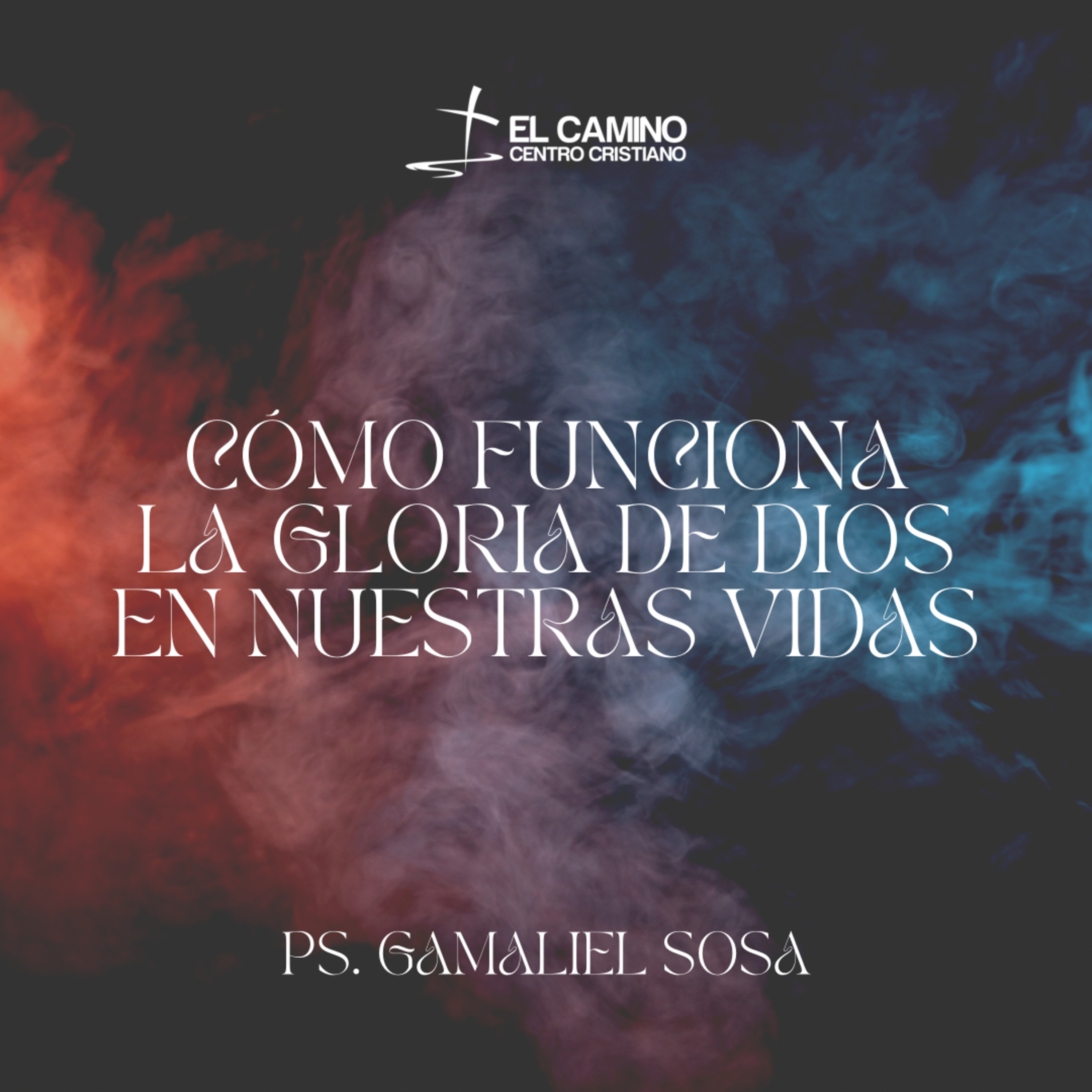 Cómo Funciona la Gloria de Dios en Nuestras Vidas episode artwork