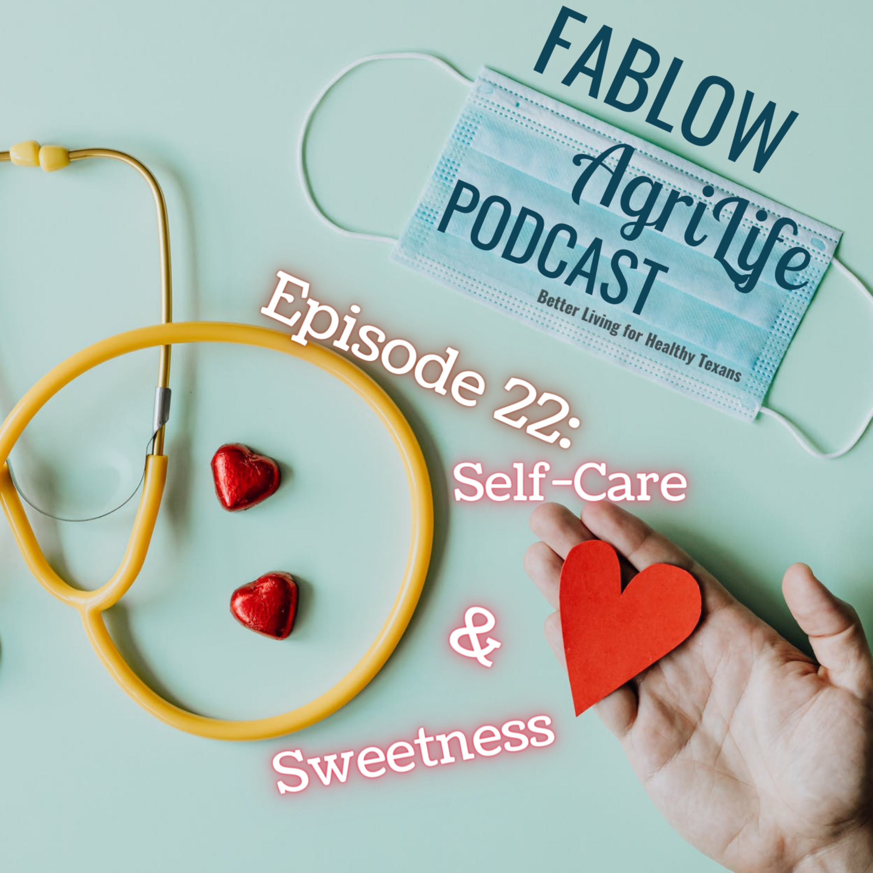 Self-Care & Sweetness - Episode 22