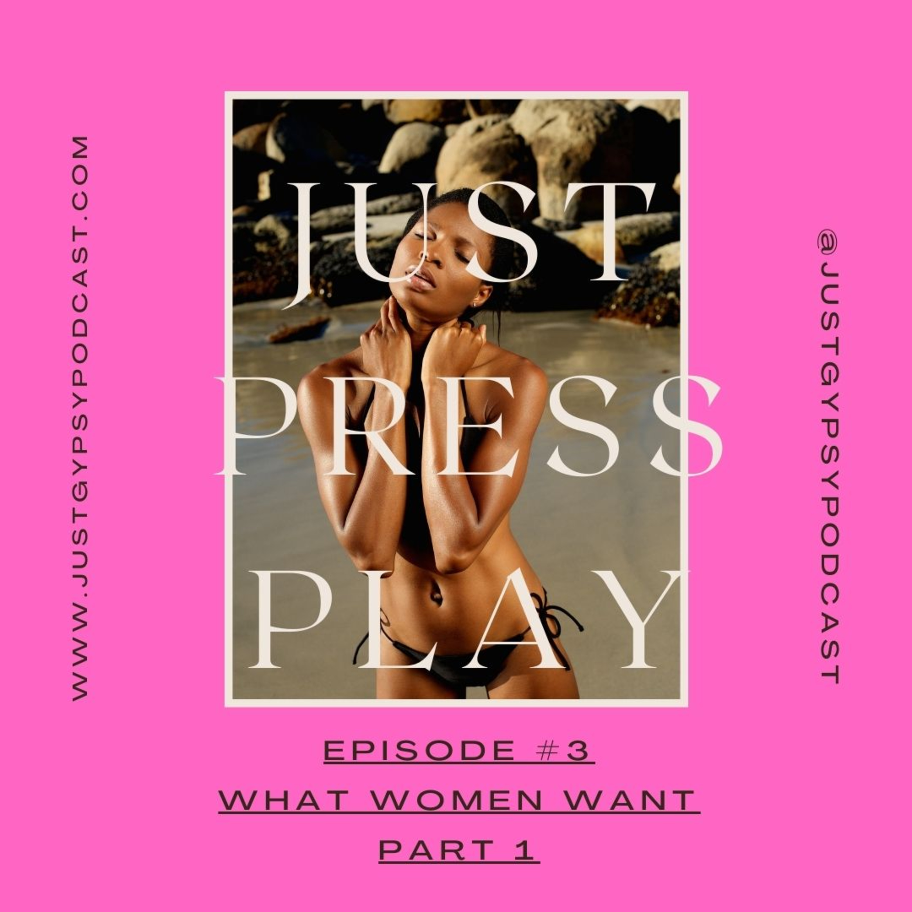 What WomenWant (Part 1) - Episode #3