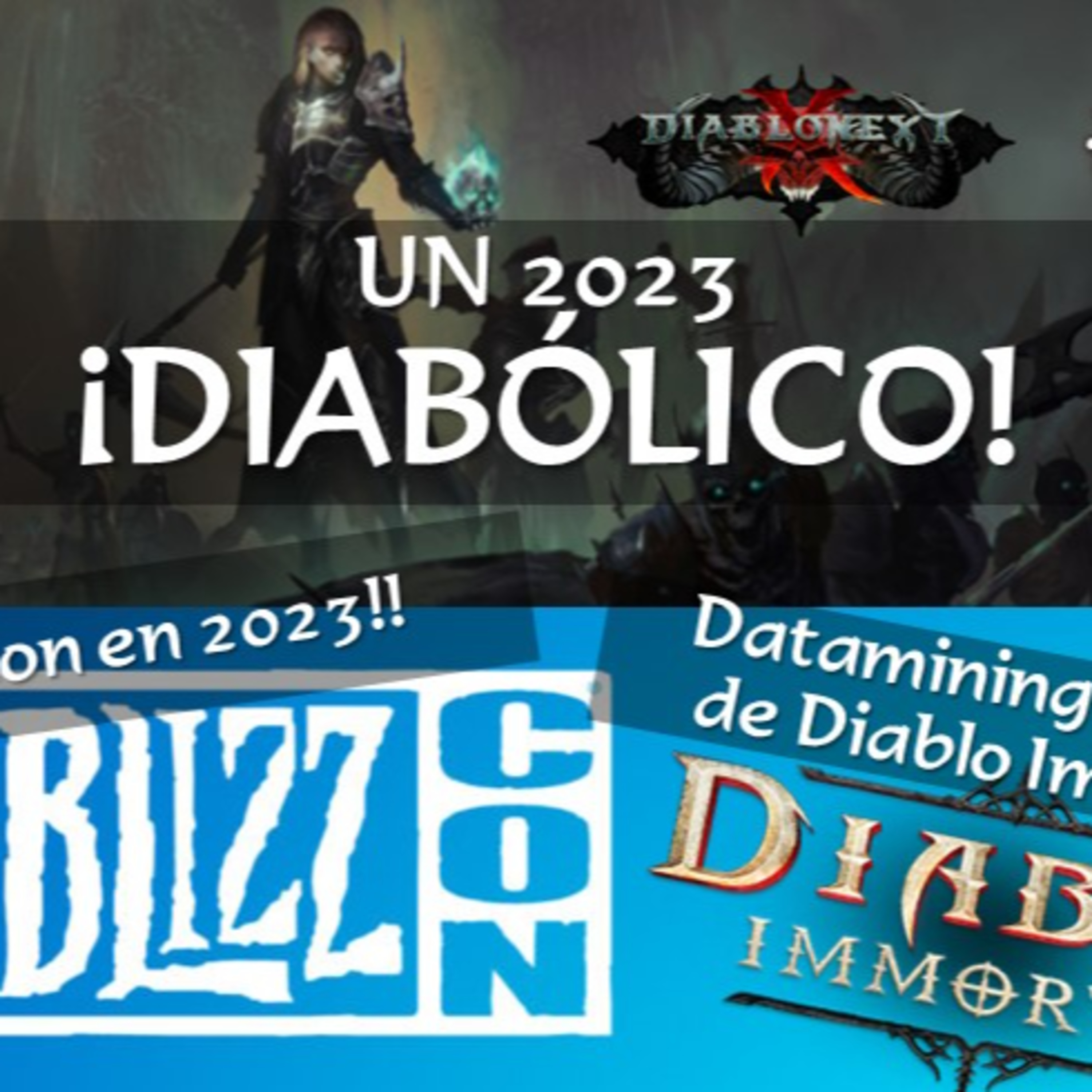 ¡Comienza un 2023 diabólico! Immortal, Diablo IV y... BlizzCon!! (#111)