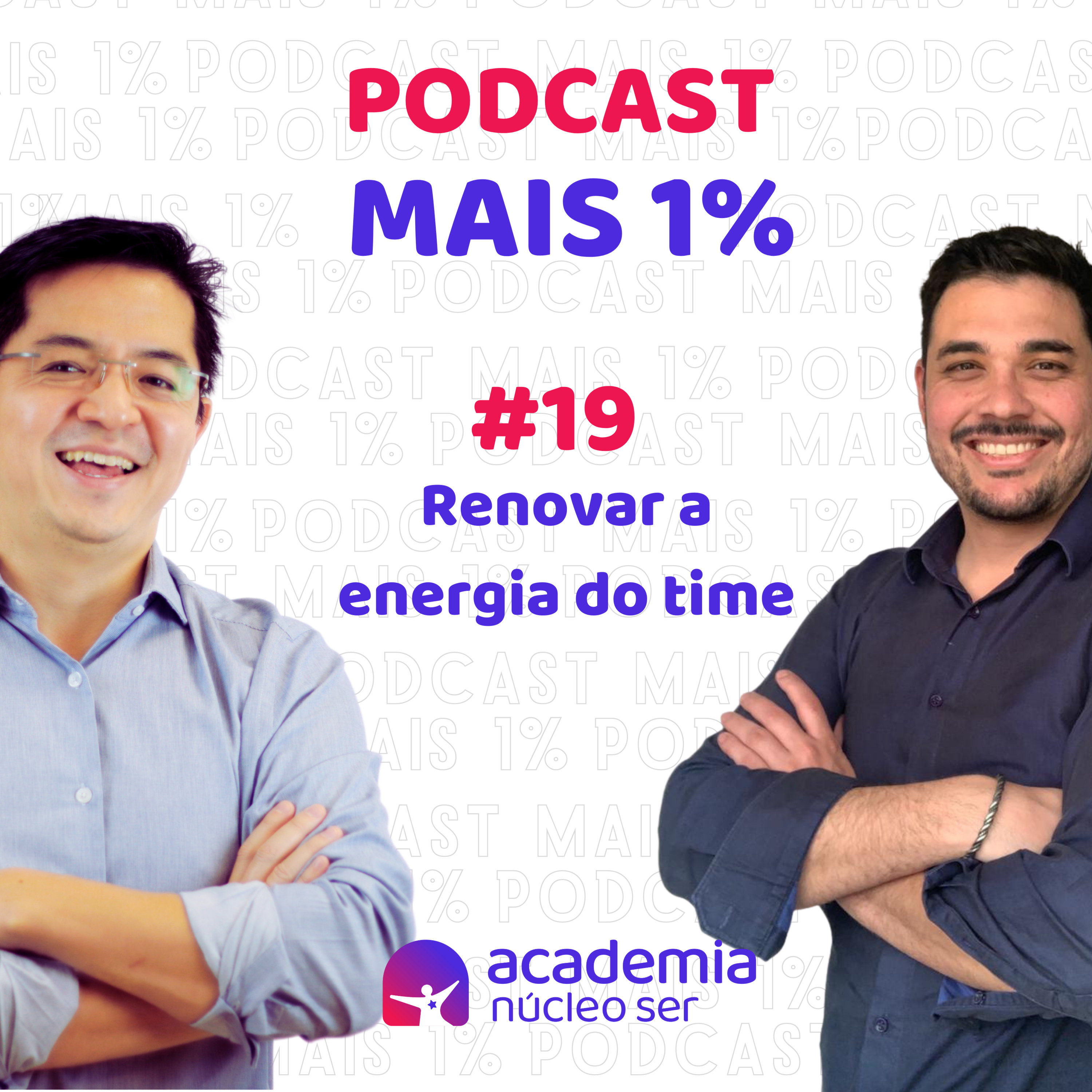Mais 1% - Ep. 19 - Renovar a energia do time episode artwork