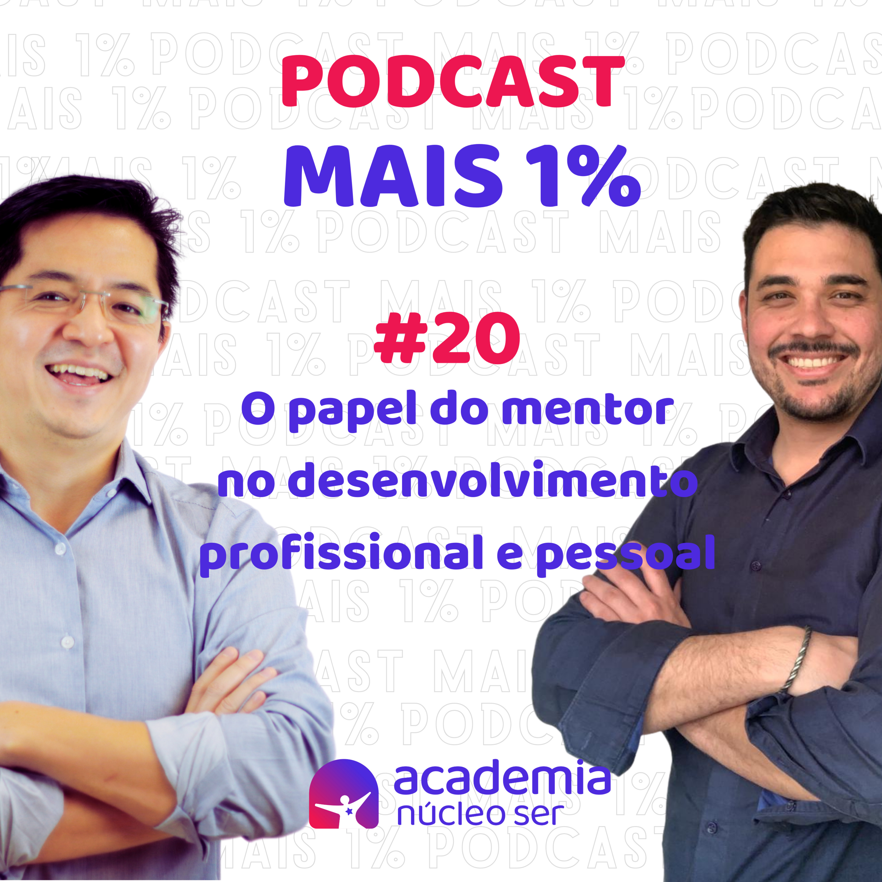 Mais 1% - Ep. 20 - A importância do mentor no desenvolvimento pessoal e profissional episode artwork