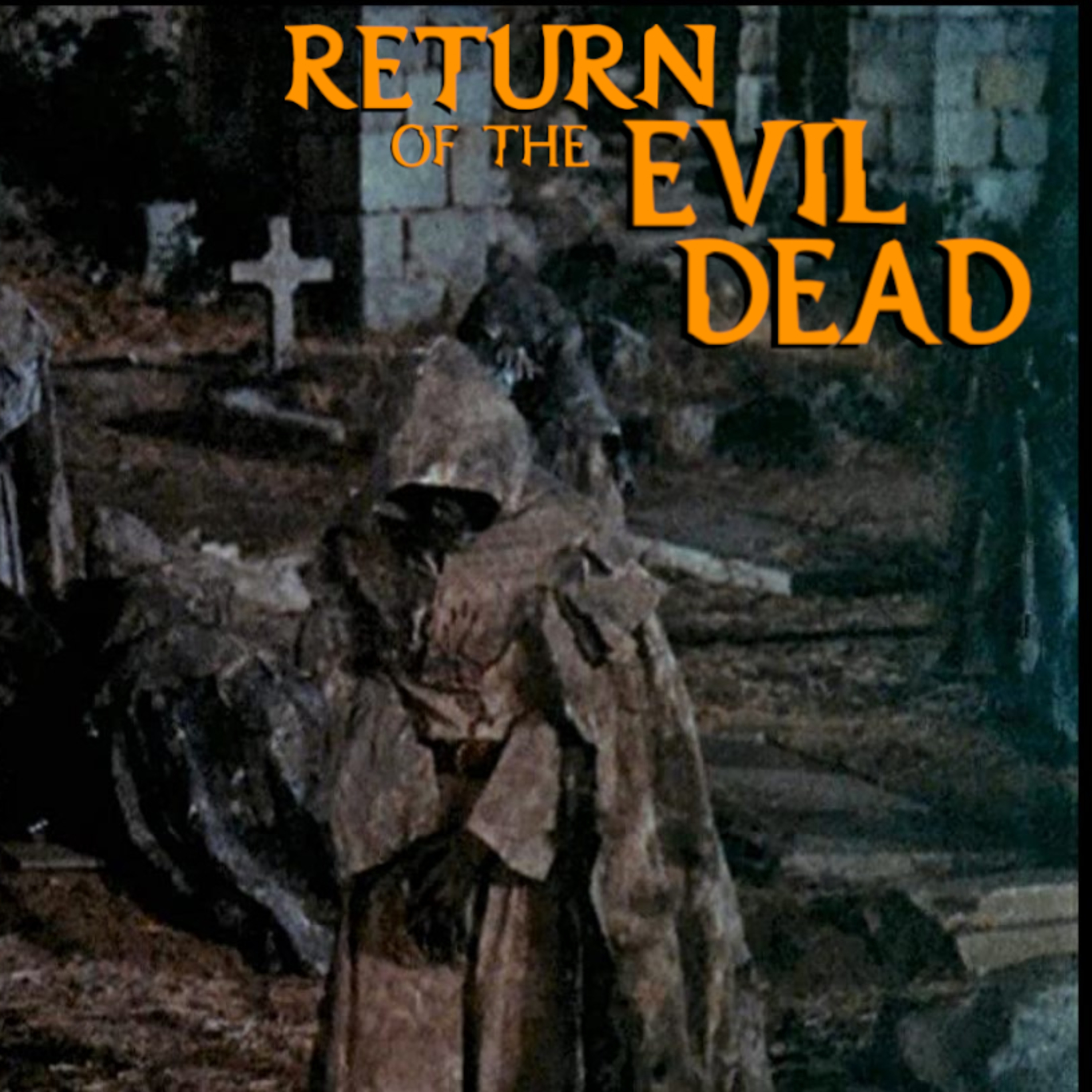 Return of the Evil Dead (1973) - Evil Deaduary Month episode artwork