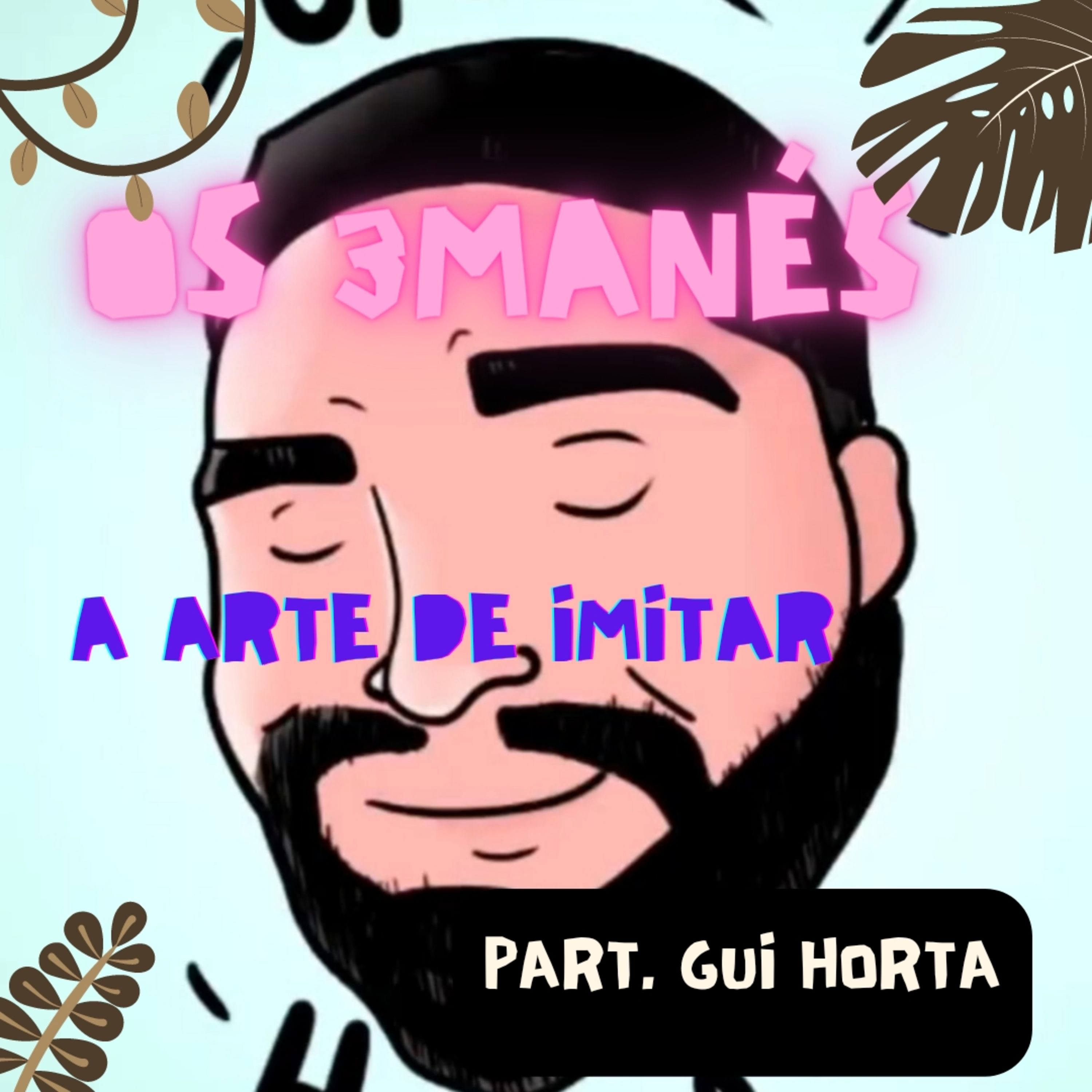 A arte de imitar com Gui Horta - #47 episode artwork