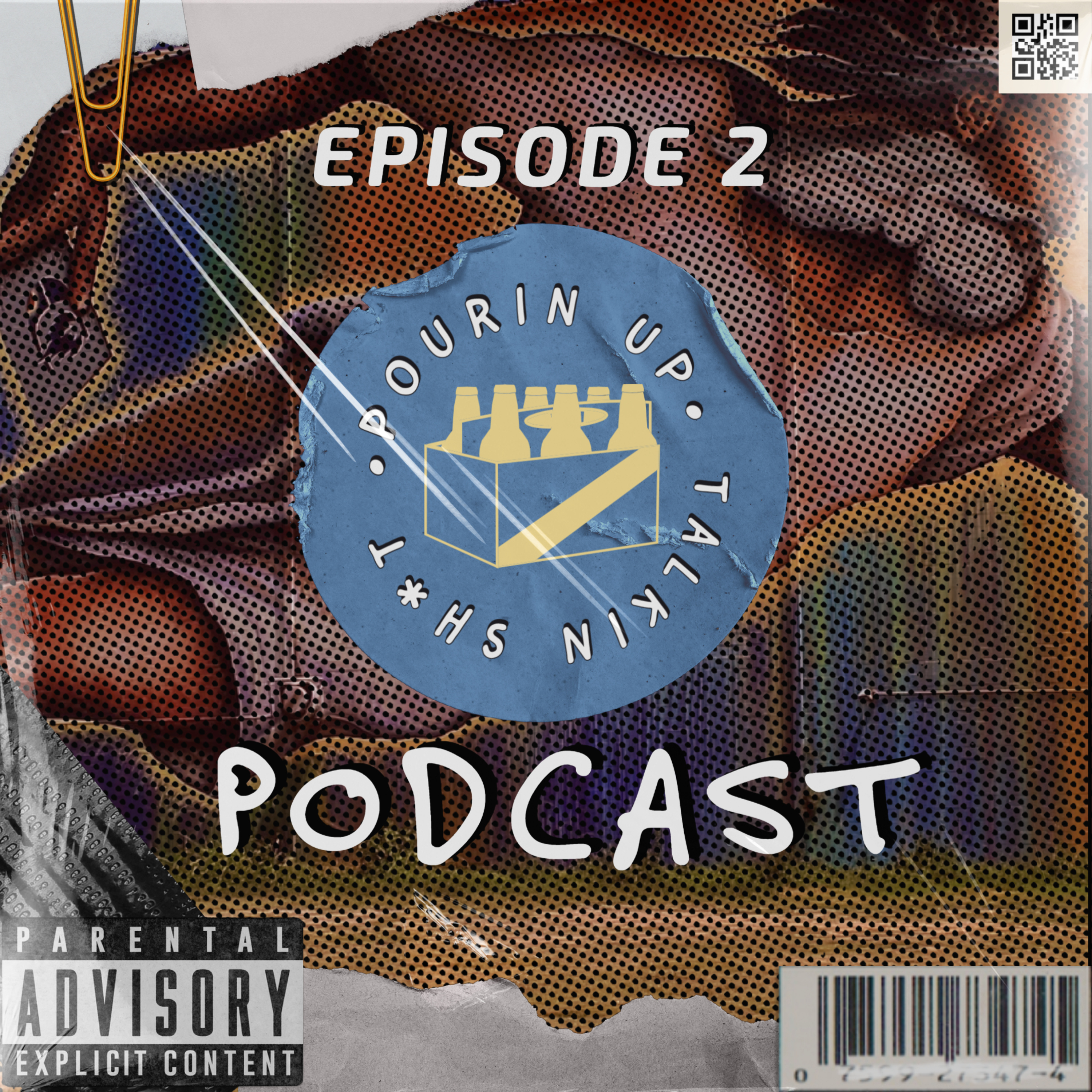 EP 2. Pourin Up & Talkin Sh*t  episode artwork