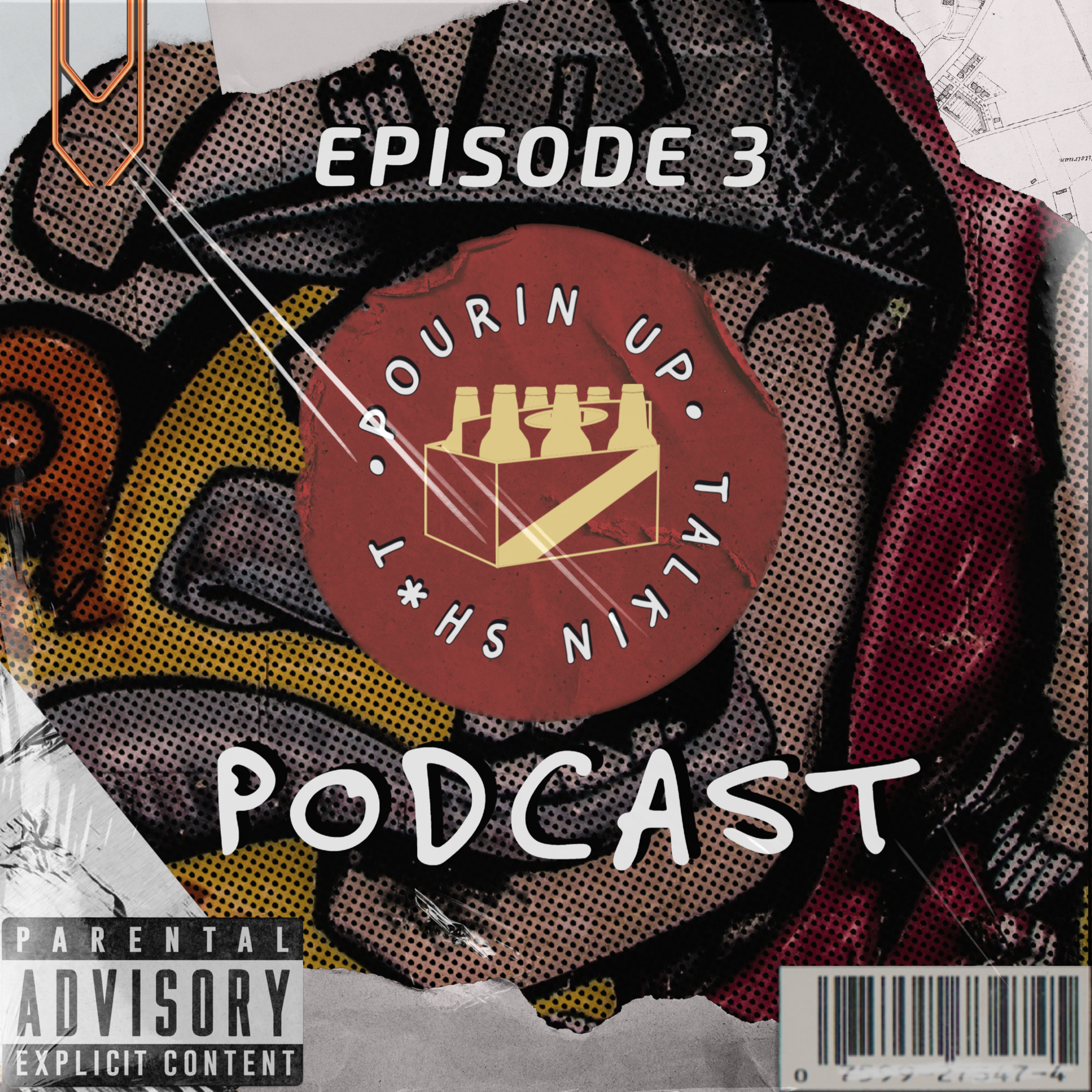 EP 3. Pourin Up & Talkin Sh*t  episode artwork