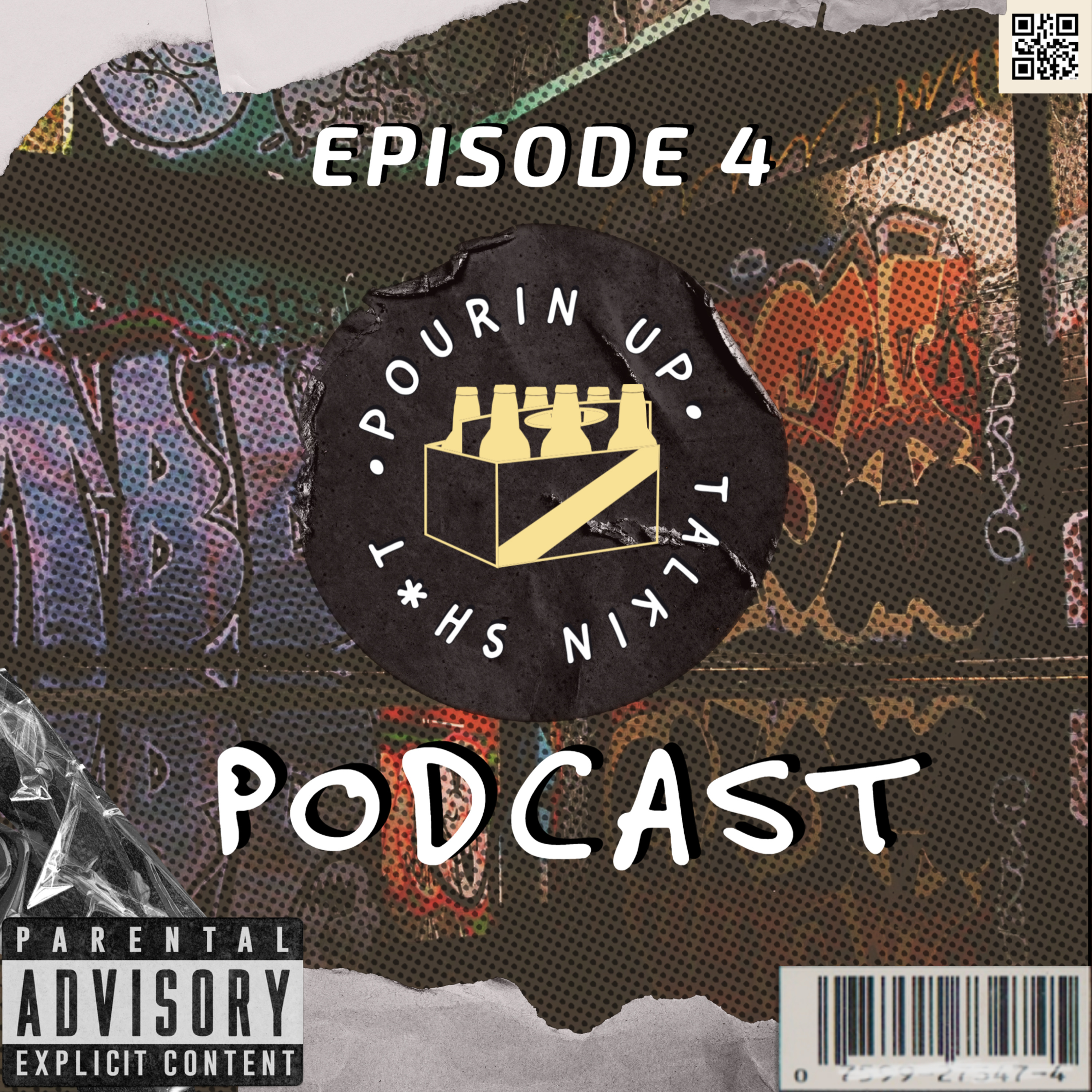 EP 4. Pourin Up & Talkin Sh*t  episode artwork