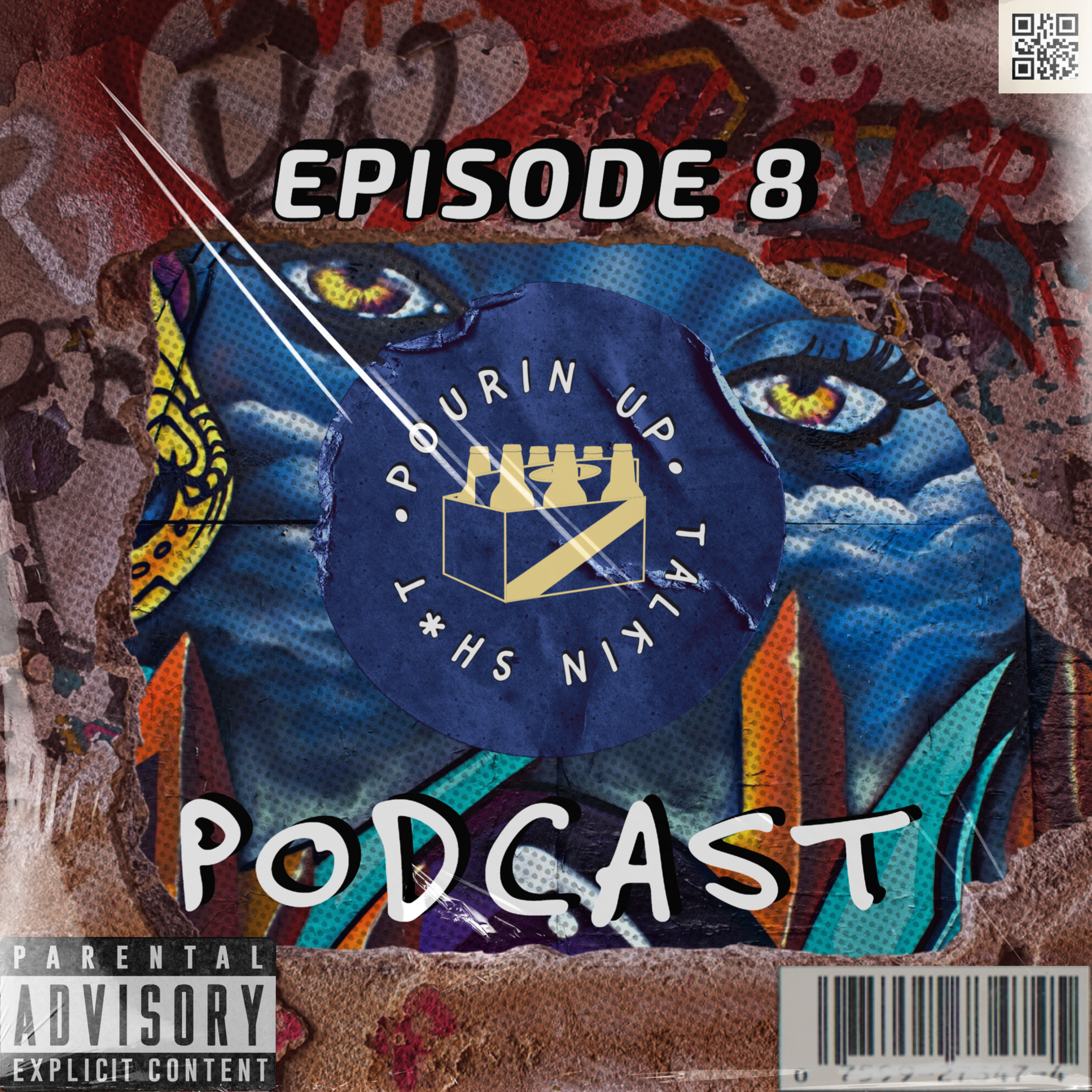 EP 8. Pourin Up & Talking Sh*t  episode artwork