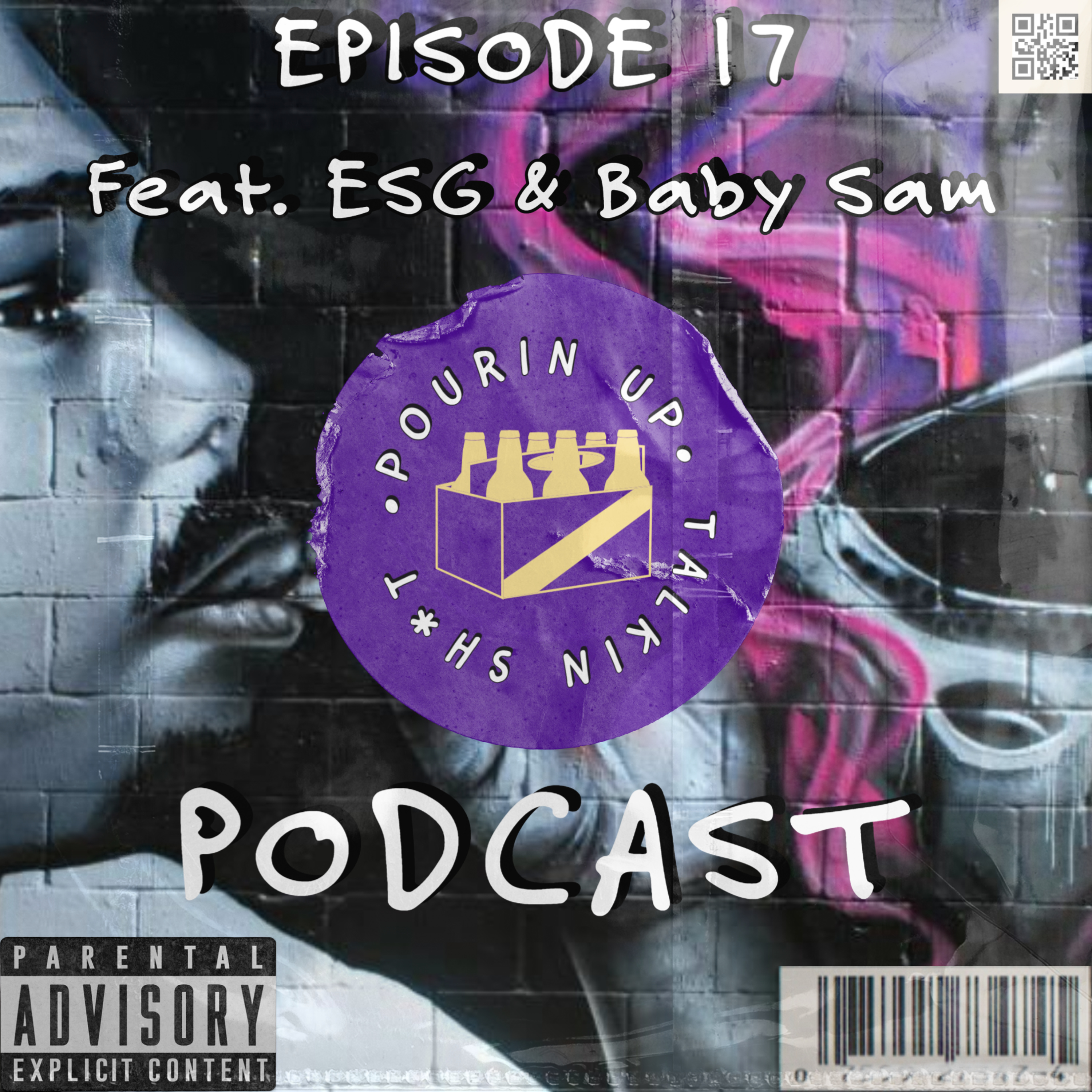 EP 17. Pourin Up & Talkin Sh*t Feat. ESG & Baby Sam episode artwork