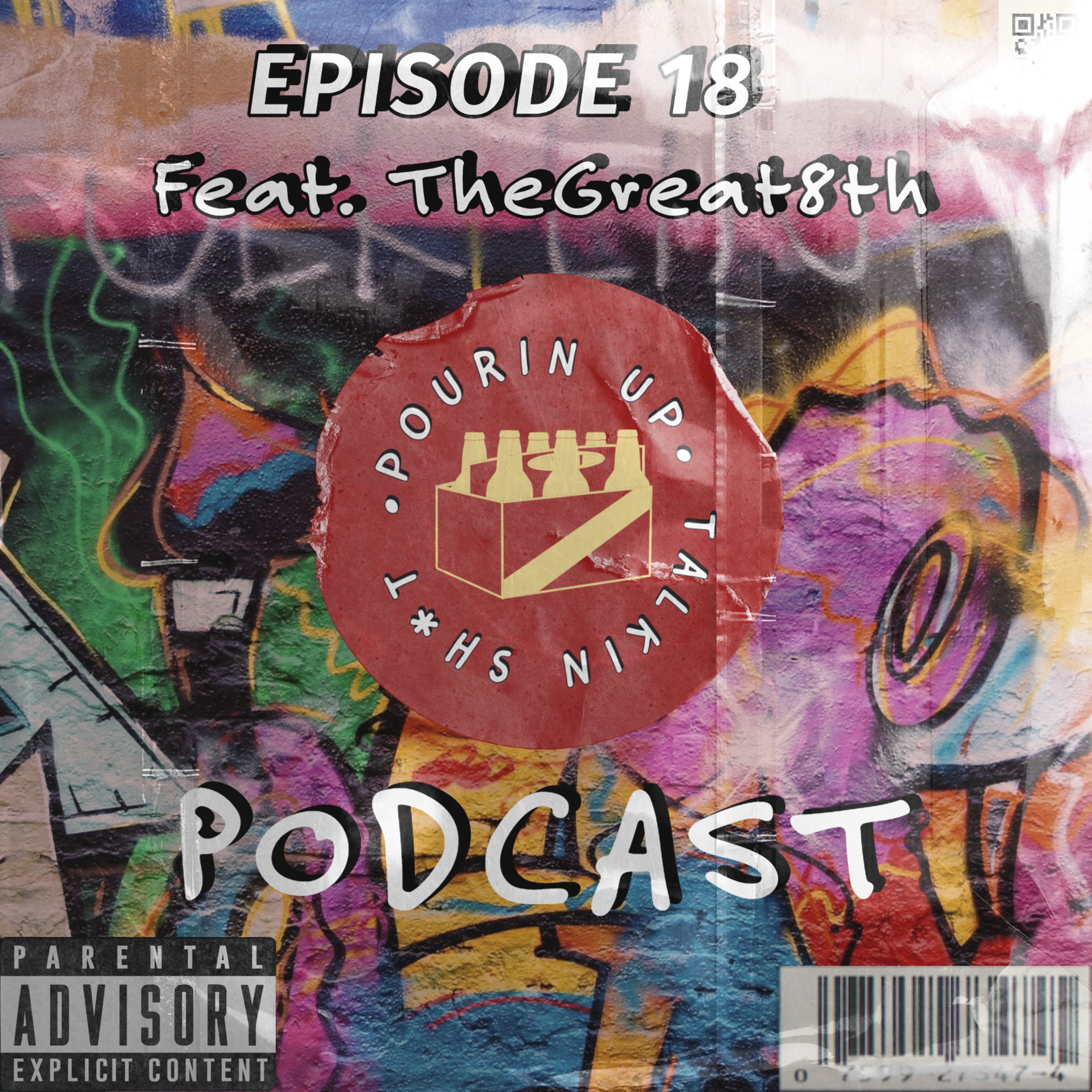 EP 18. Pourin Up & Talkin Sh*t Feat. TheGreat8th episode artwork