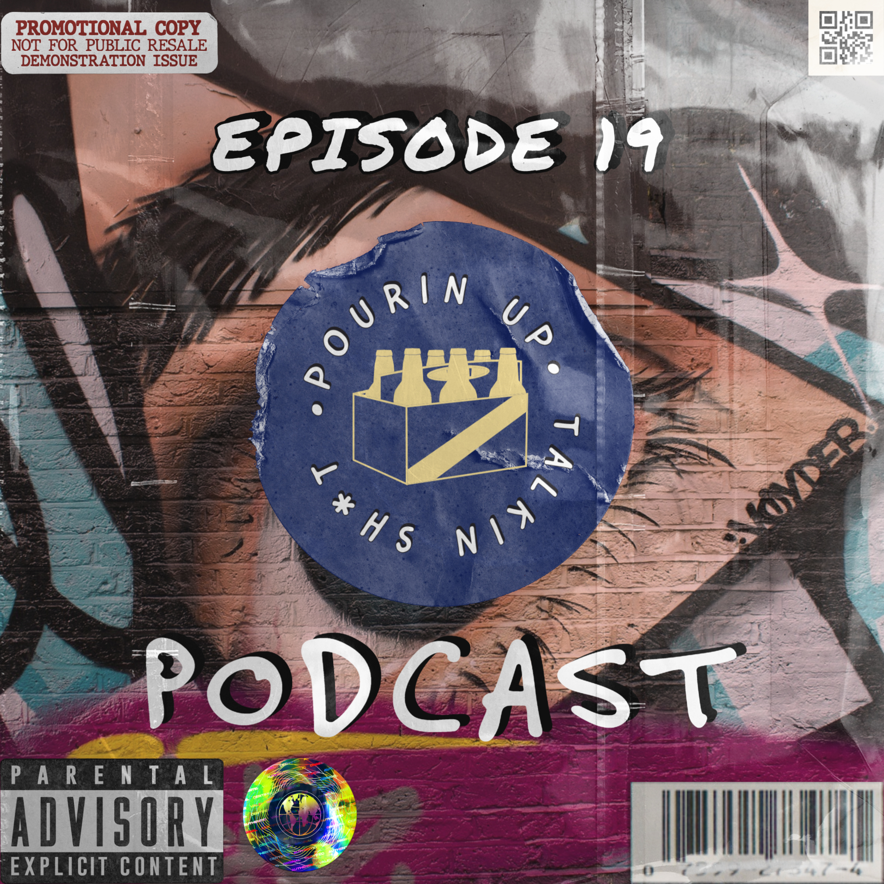 EP 19. Pourin Up & Talkin Sh*t  episode artwork