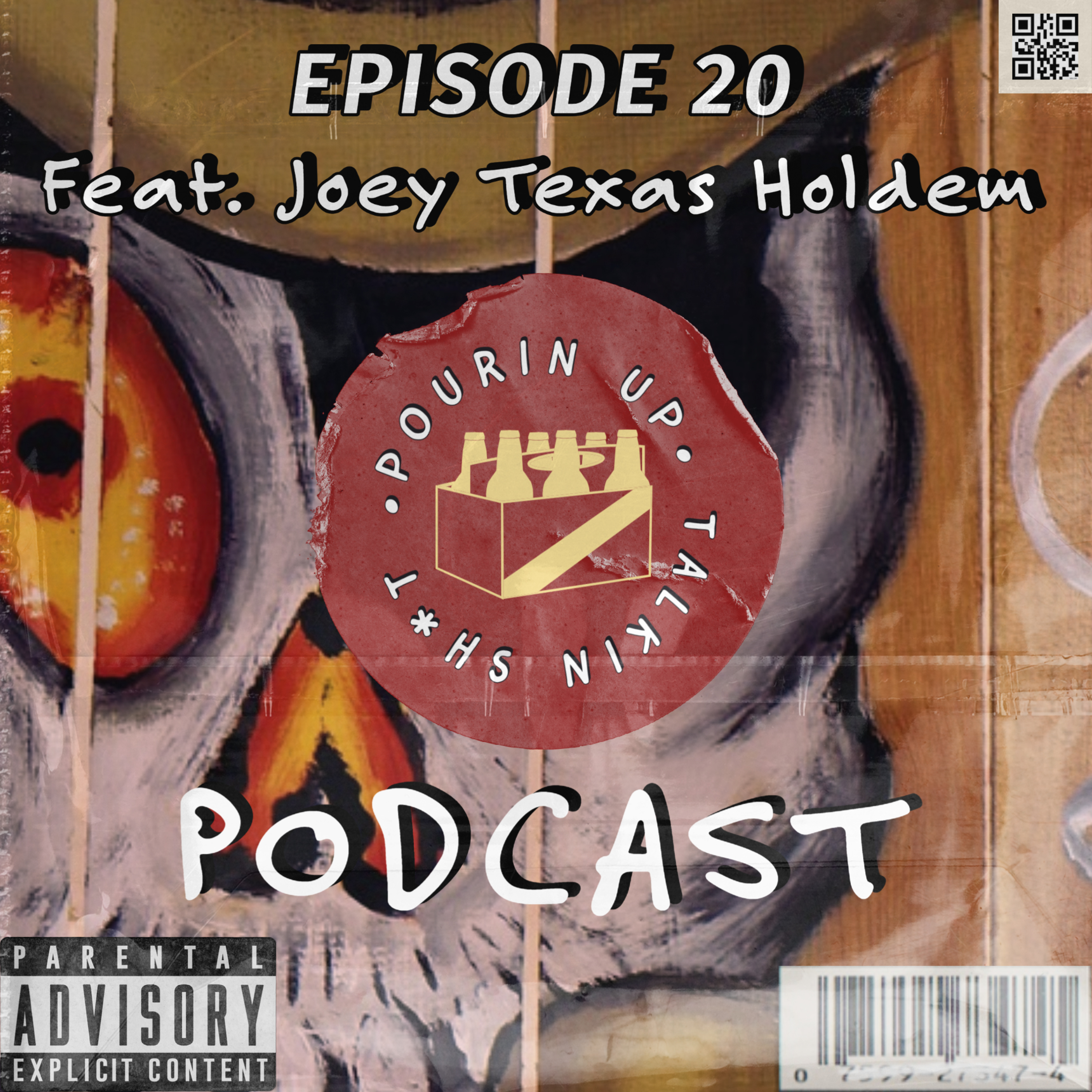 EP 20. Pourin Up & Talkin Sh*t (Feat. Joey TexasHold-em) episode artwork