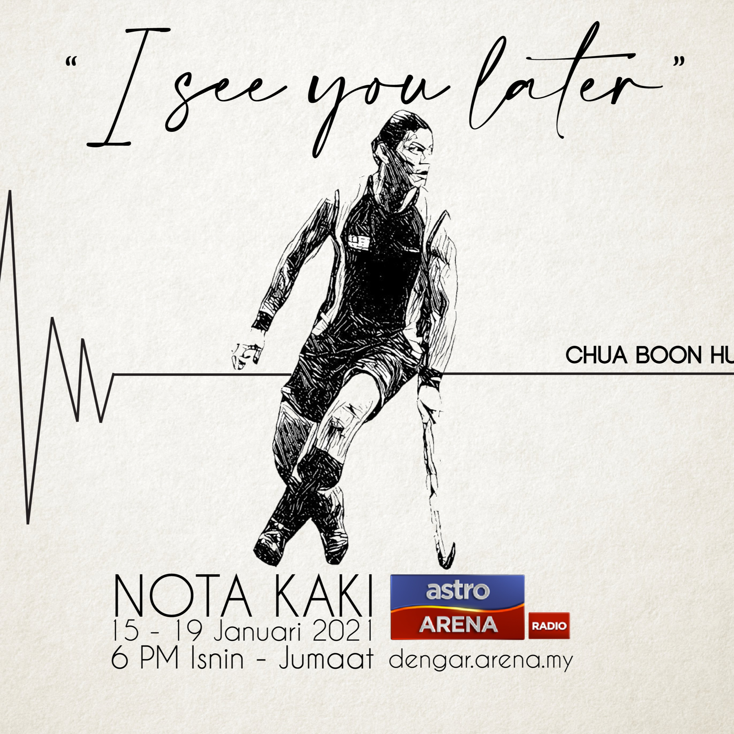 NOTA KAKI EPISOD 7 - CHUA BOON HUAT "I SEE YOU LATER"