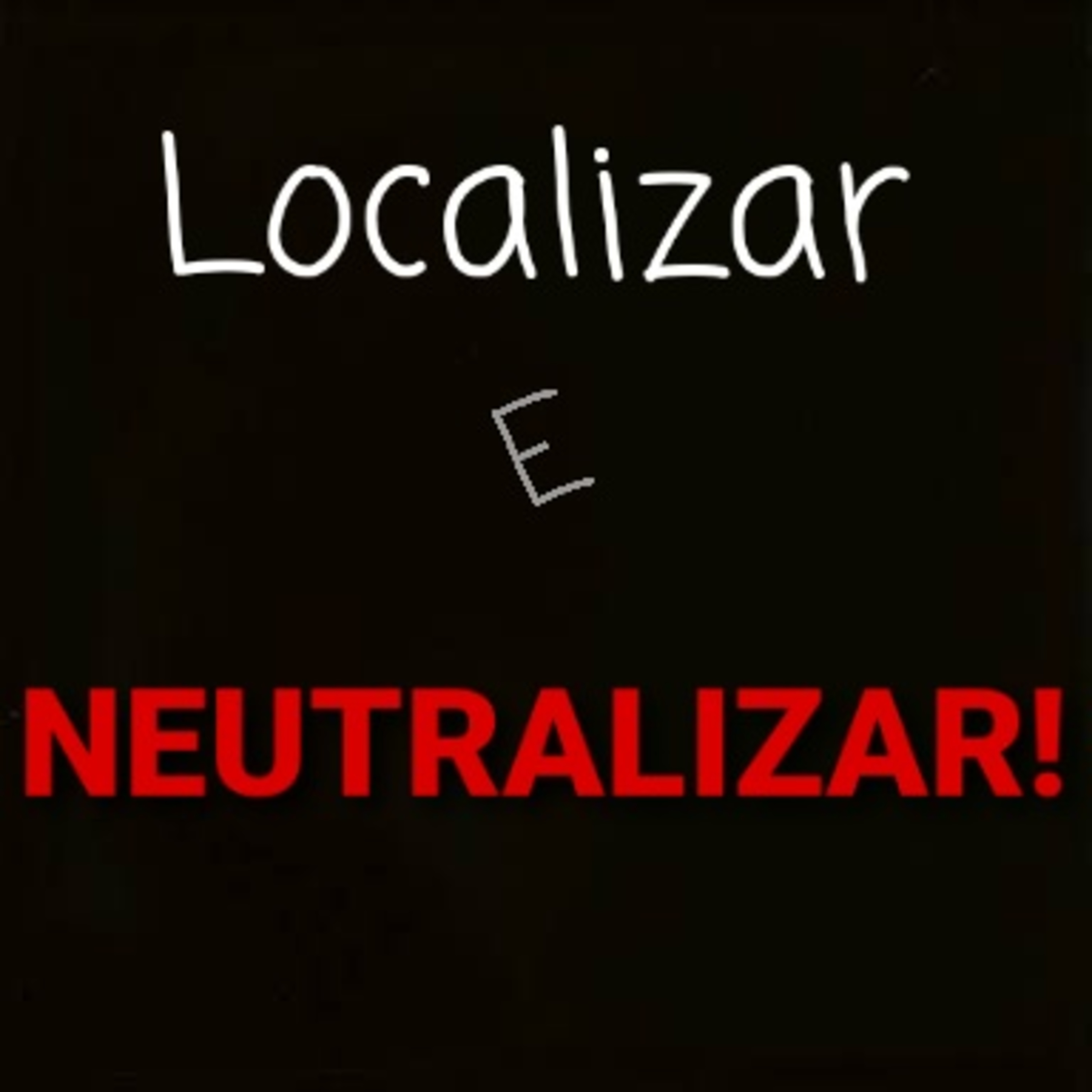 Localizar e Neutralizar! episode artwork