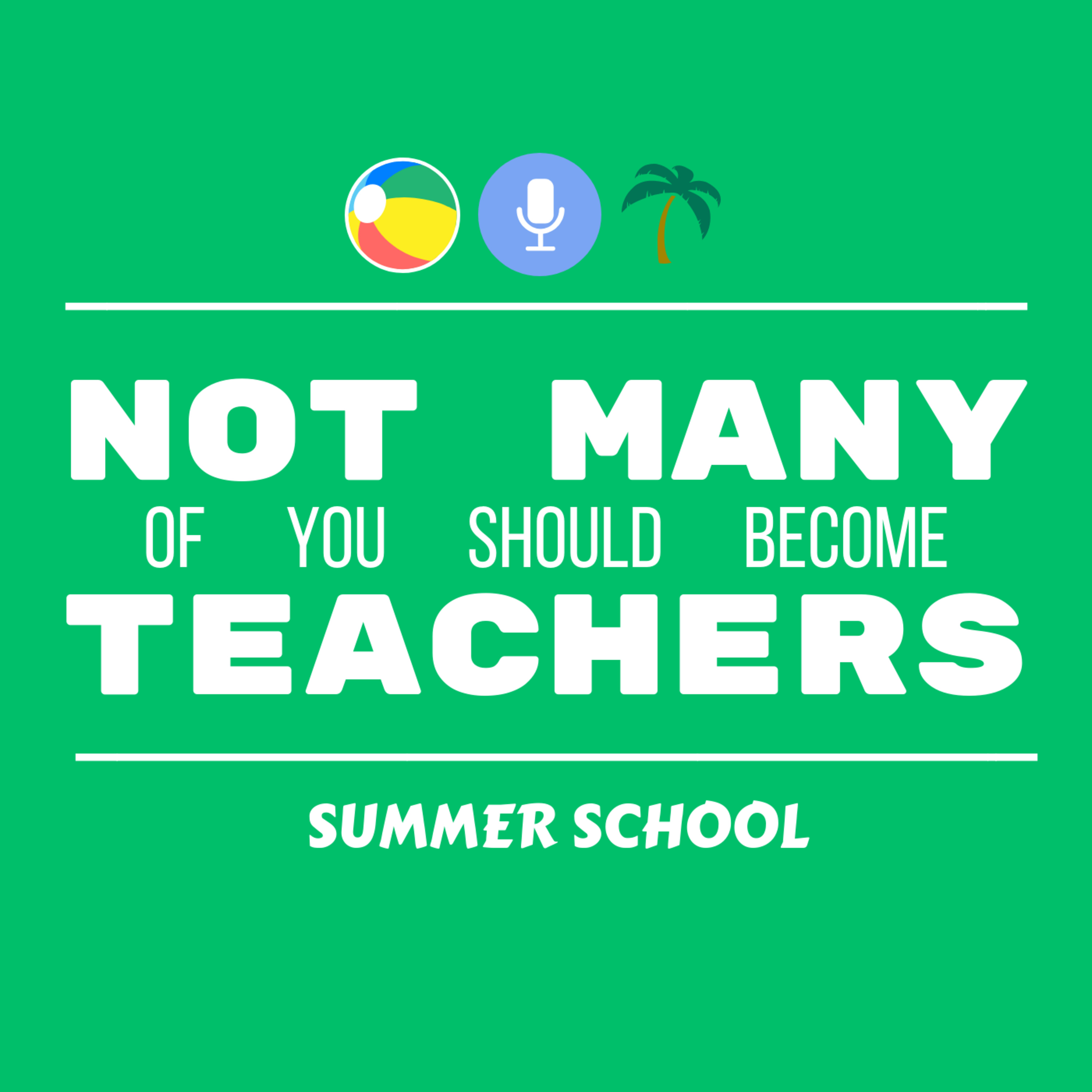 Not Many of You Should Become Teachers