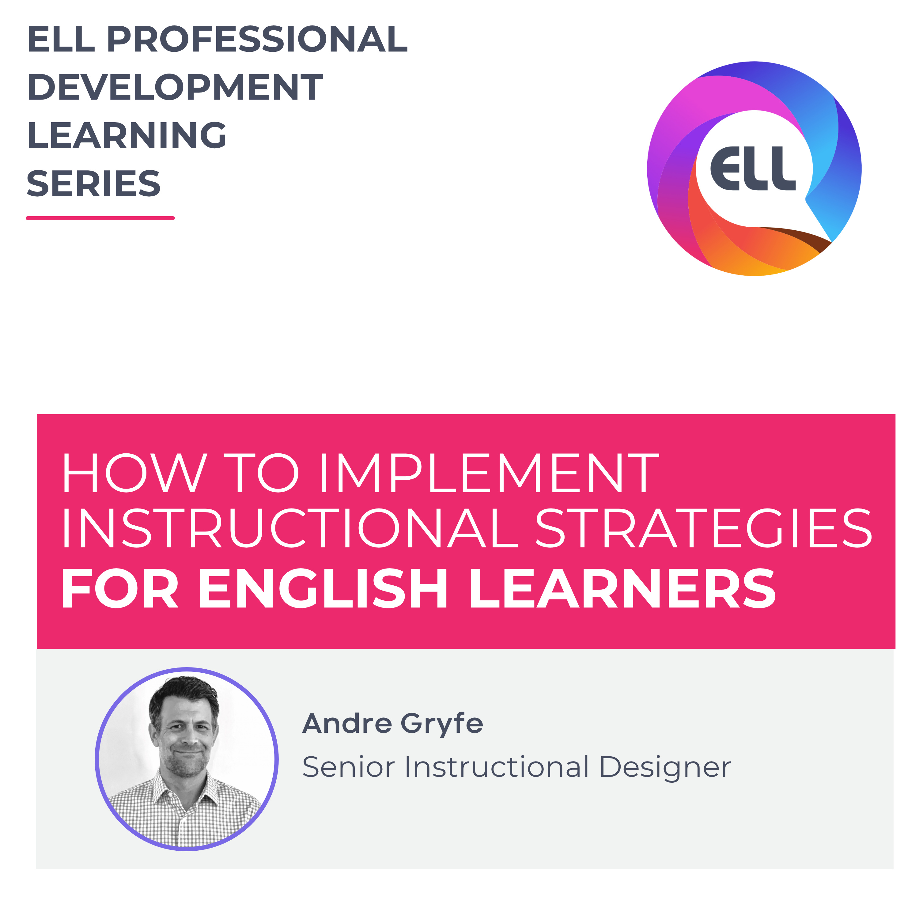 ELL PD Learning Series - February: How to Implement Instructional Strategies for English Language Learners