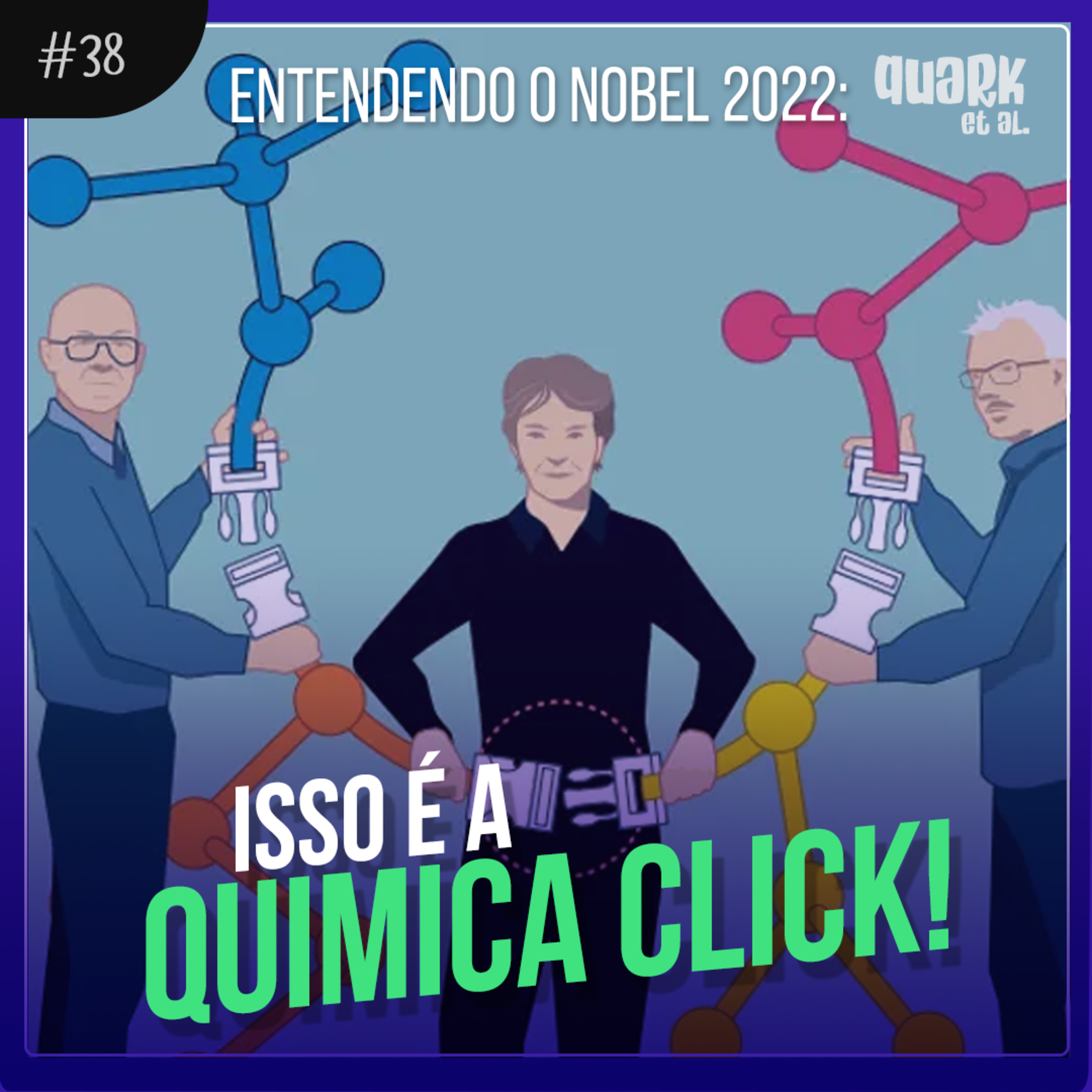 #38 - O QUE É A QUÍMICA CLICK- (CLICK CHEMISTRY) - Quark Podcast episode artwork