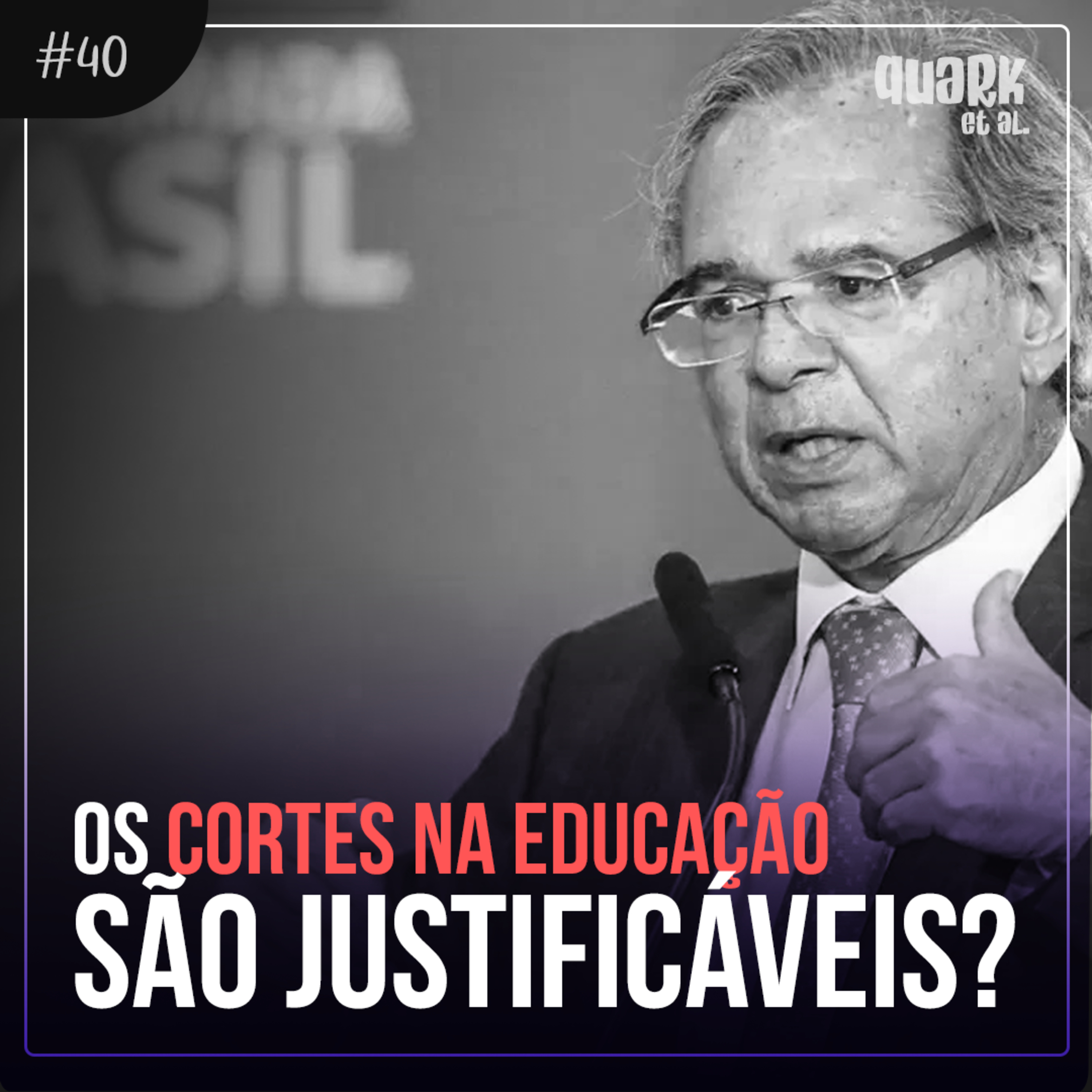 #40 - ENTENDA O RECENTE CORTE NA EDUCAÇÃO NO BRASIL episode artwork