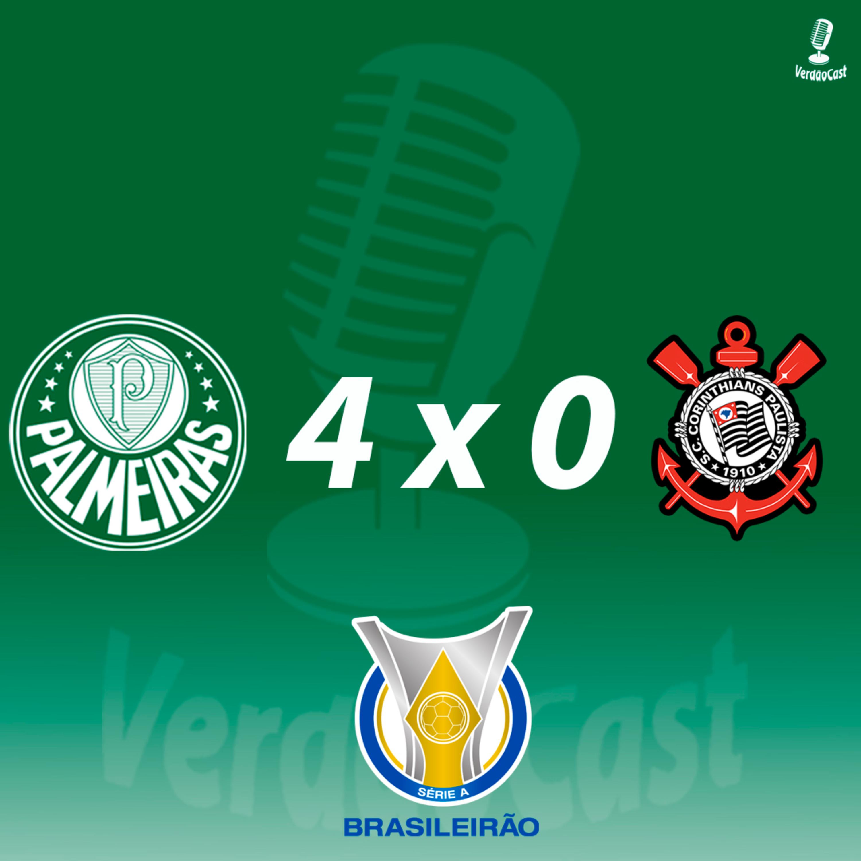 🟢 Ep. 3 - Palmeiras 4 x 0 Corinthians - VerdãoCast ⚪
