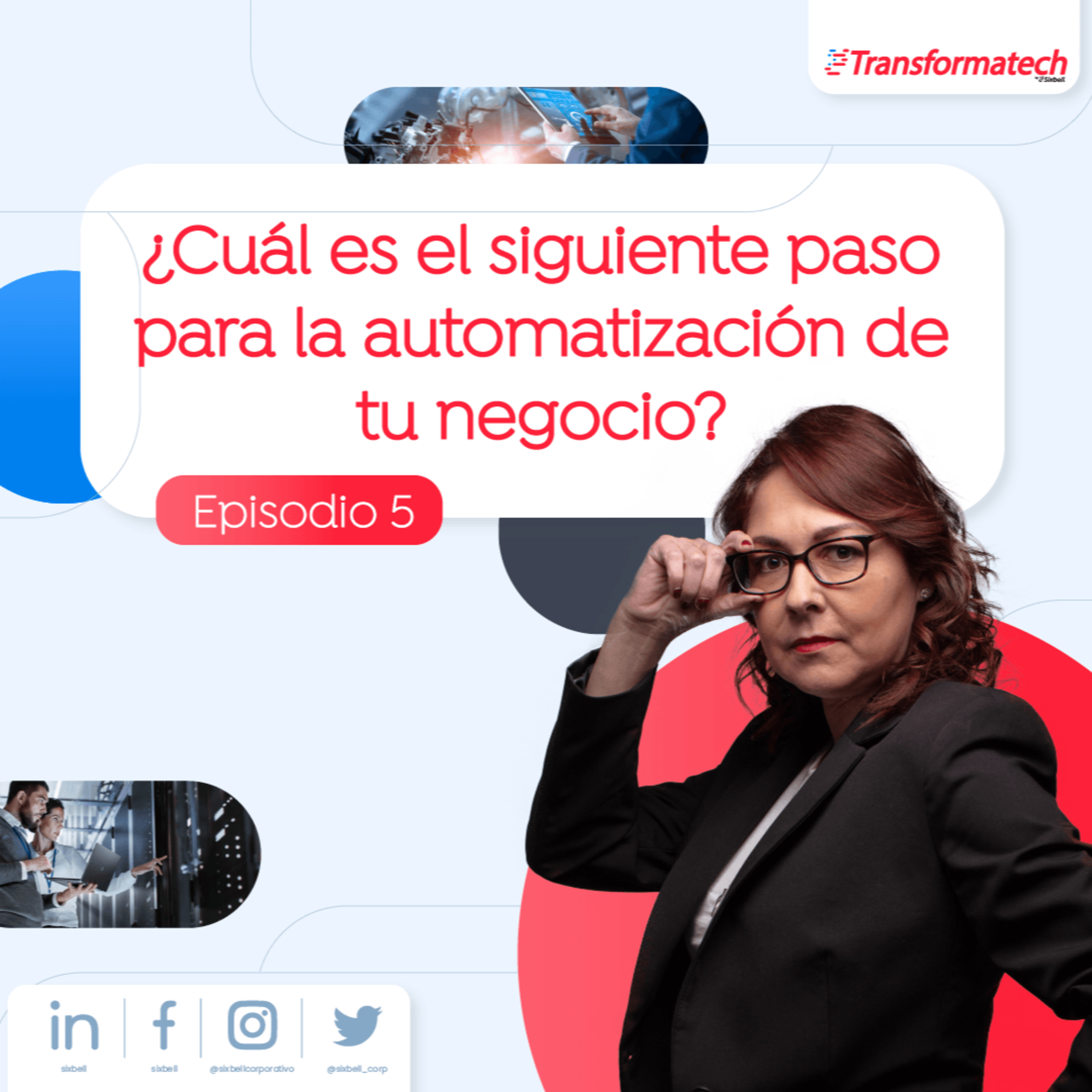 ¿Cuál es el siguiente paso para la automatización de tu negocio? EP05 episode artwork