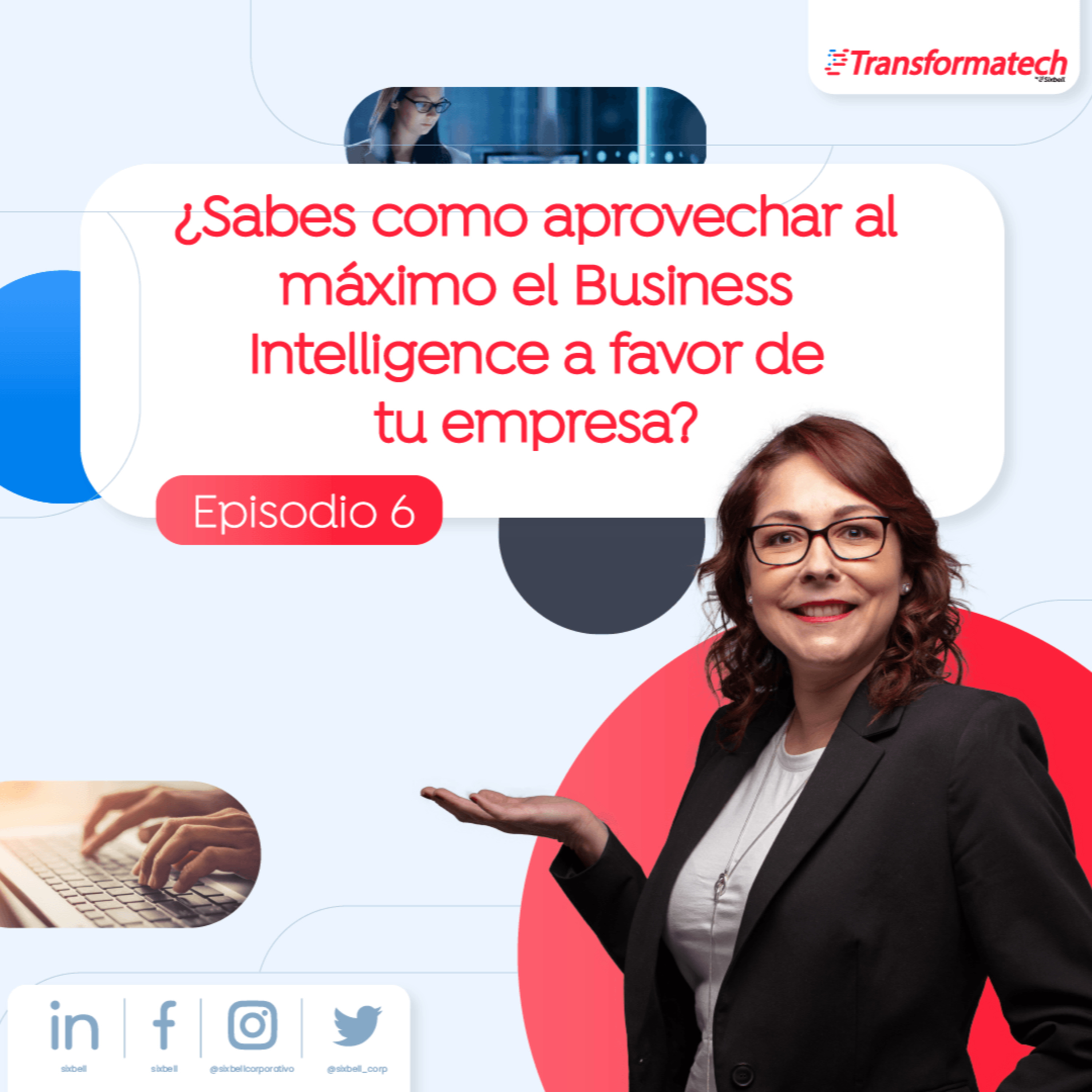 ¿Sabes cómo aprovechar al máximo el Business Intelligence a favor de tu empresa? EP06 episode artwork