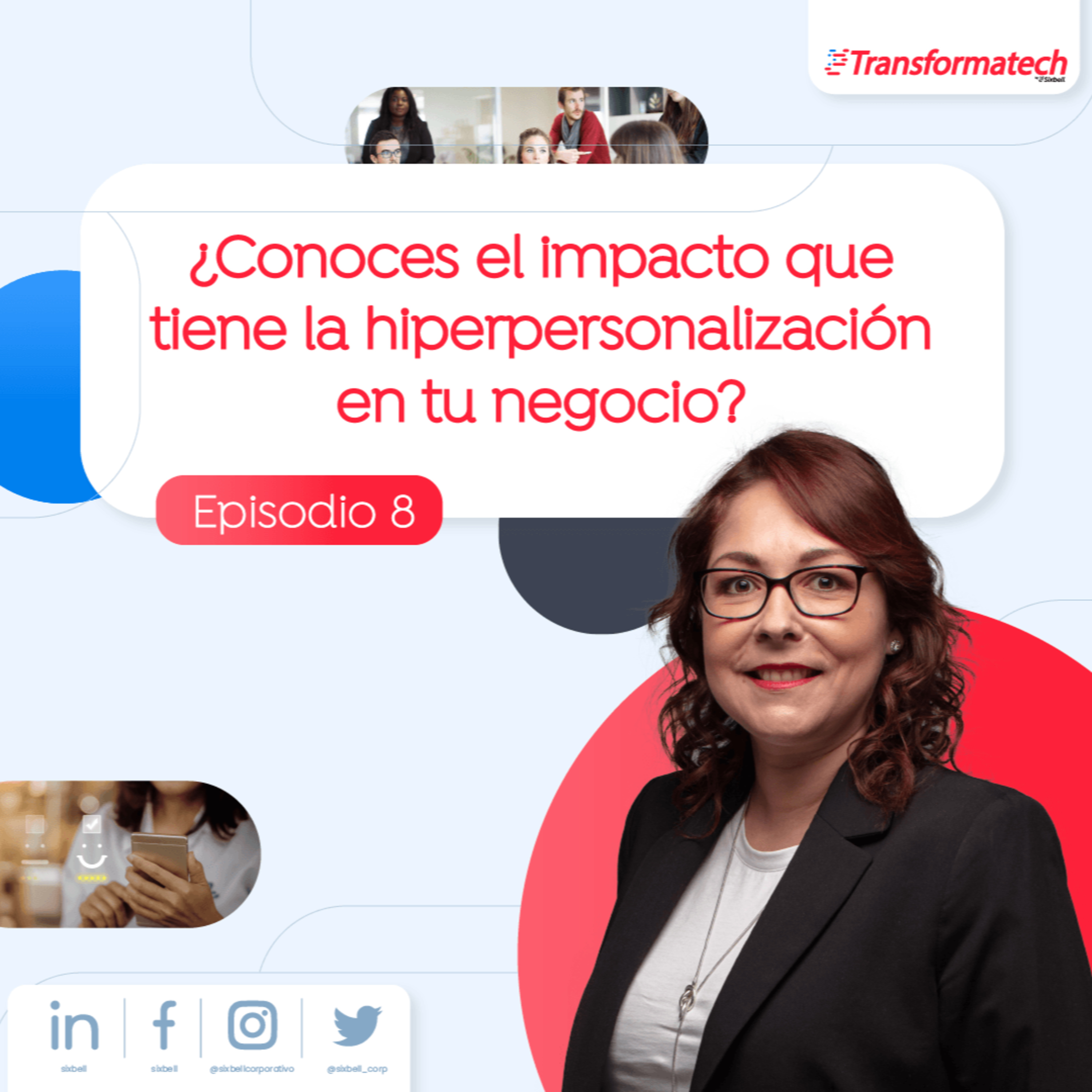 ¿Conoces el impacto que tiene la hiperpersonalización en tu negocio? EP08 episode artwork