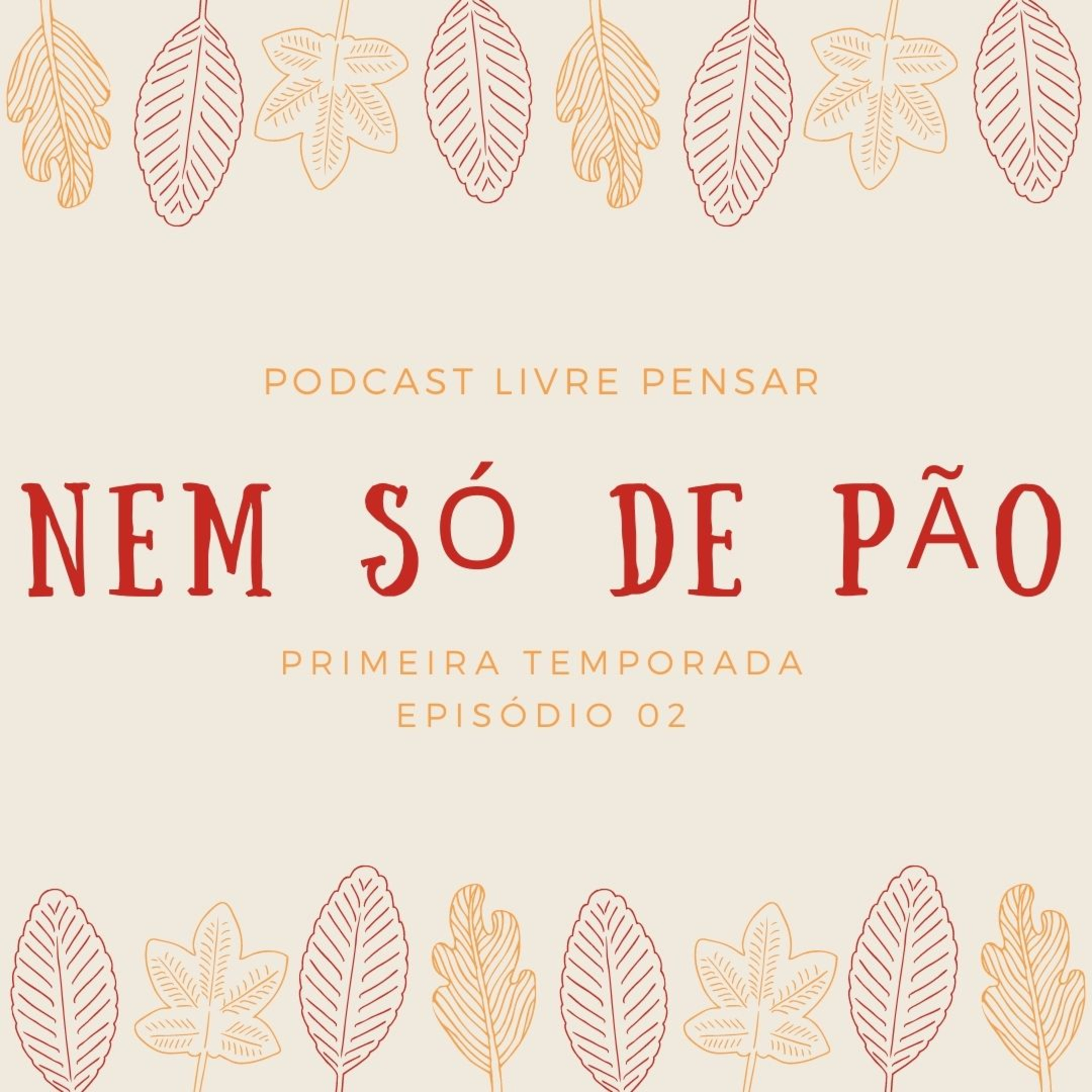 002 - Nem Só de Pão Vive o Homem episode artwork