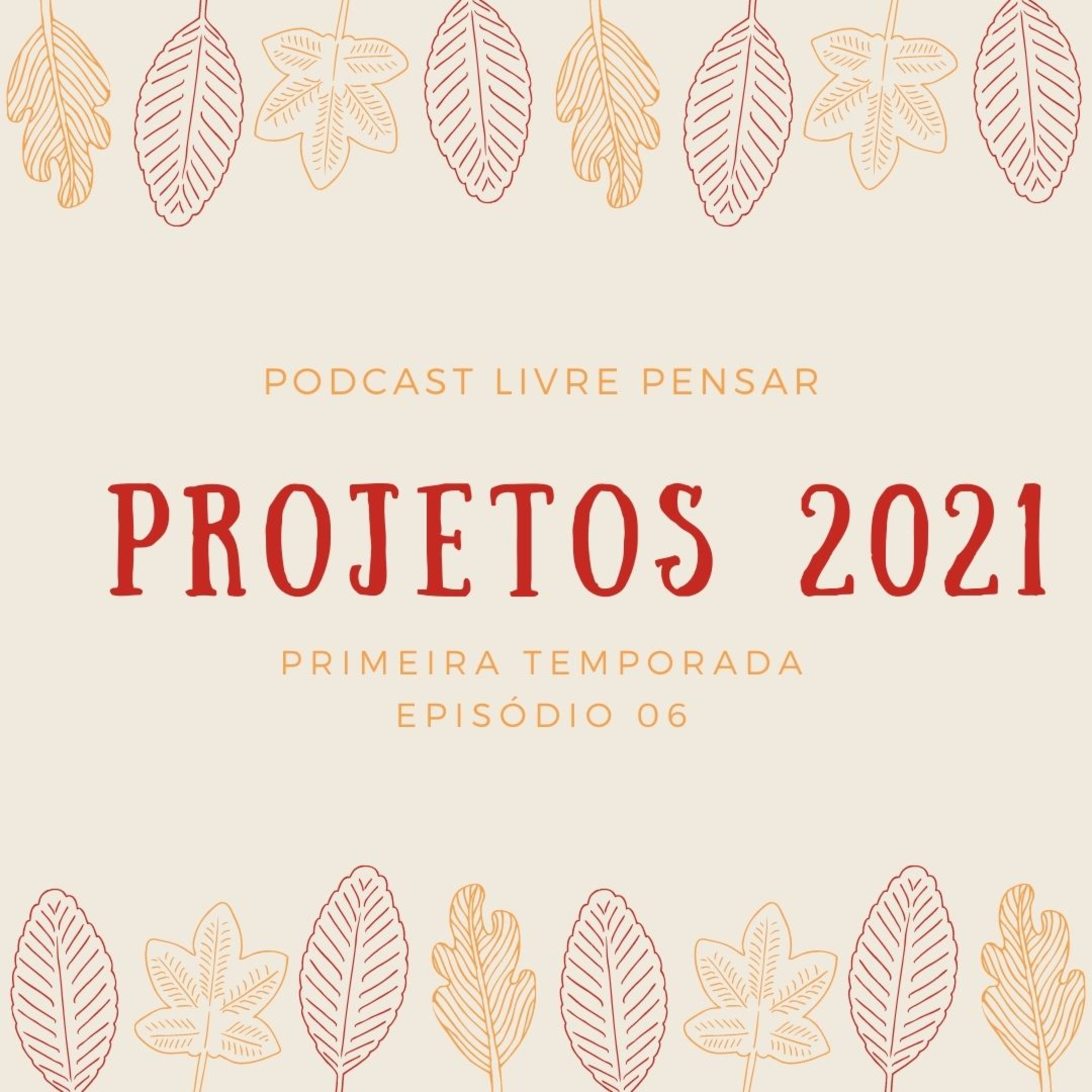 006 - Projetos 2021 episode artwork