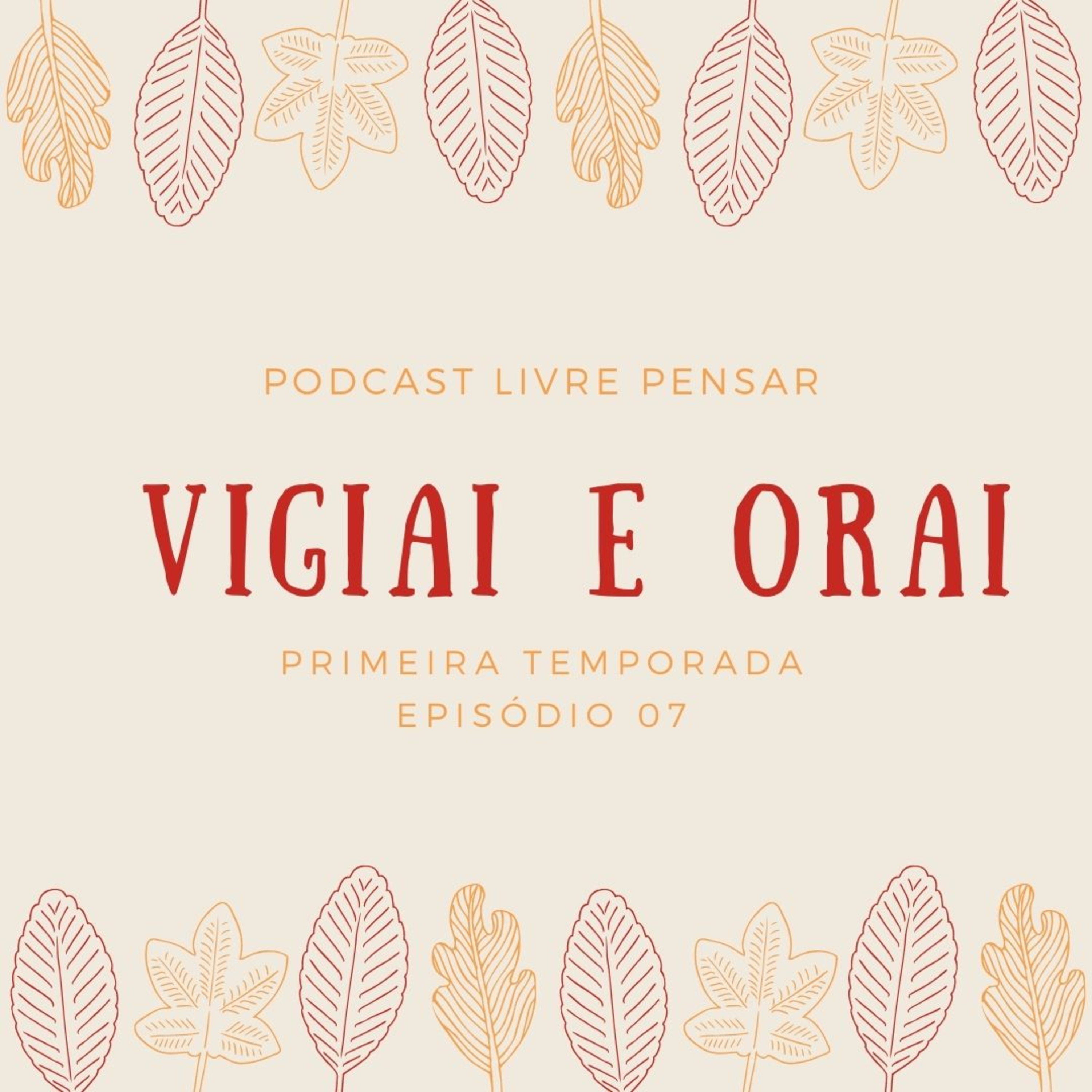 007 - Vigiai e Orai episode artwork
