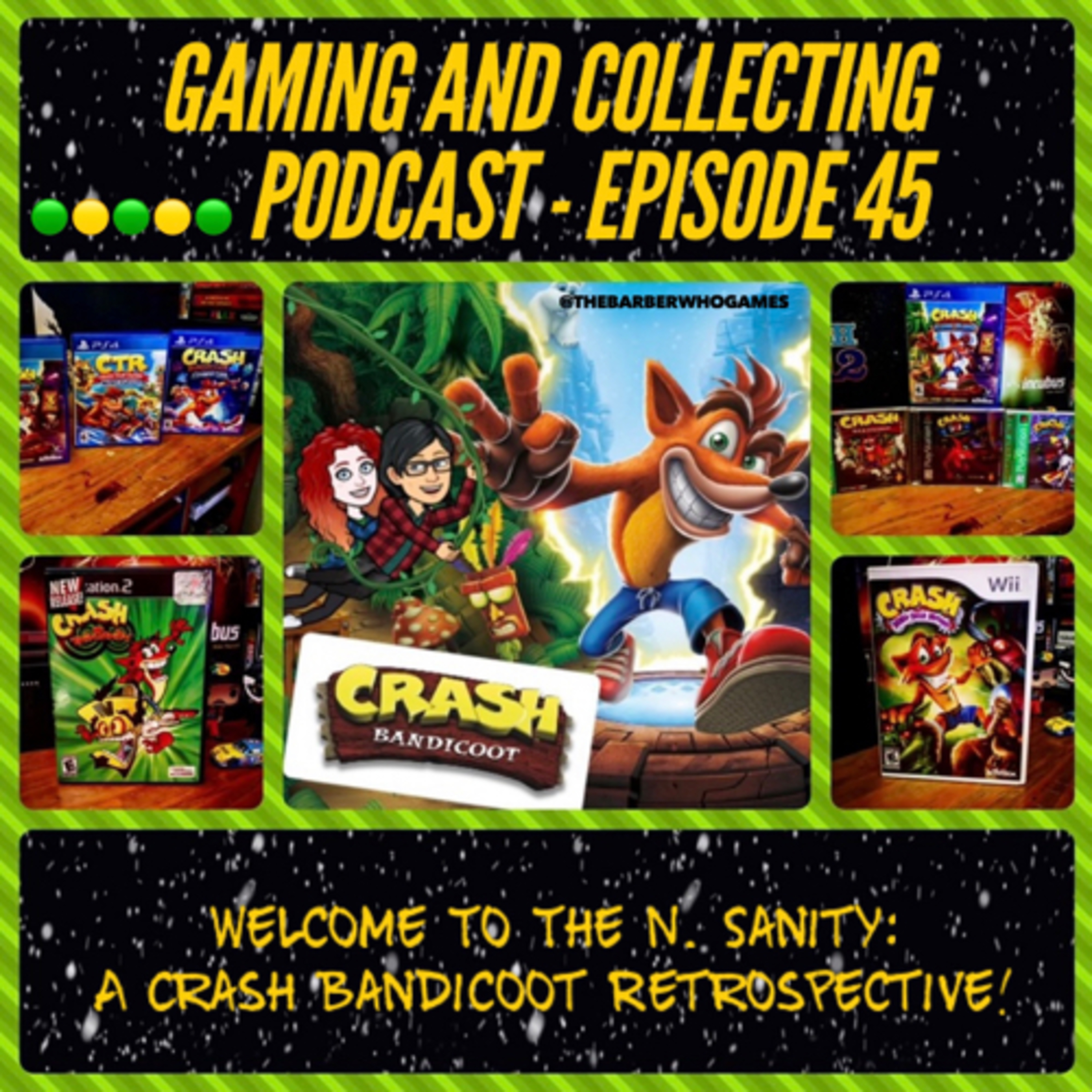 G&C Podcast - Episode 45: Welcome To The N. Sanity: A Crash Bandicoot Retrospective! episode artwork
