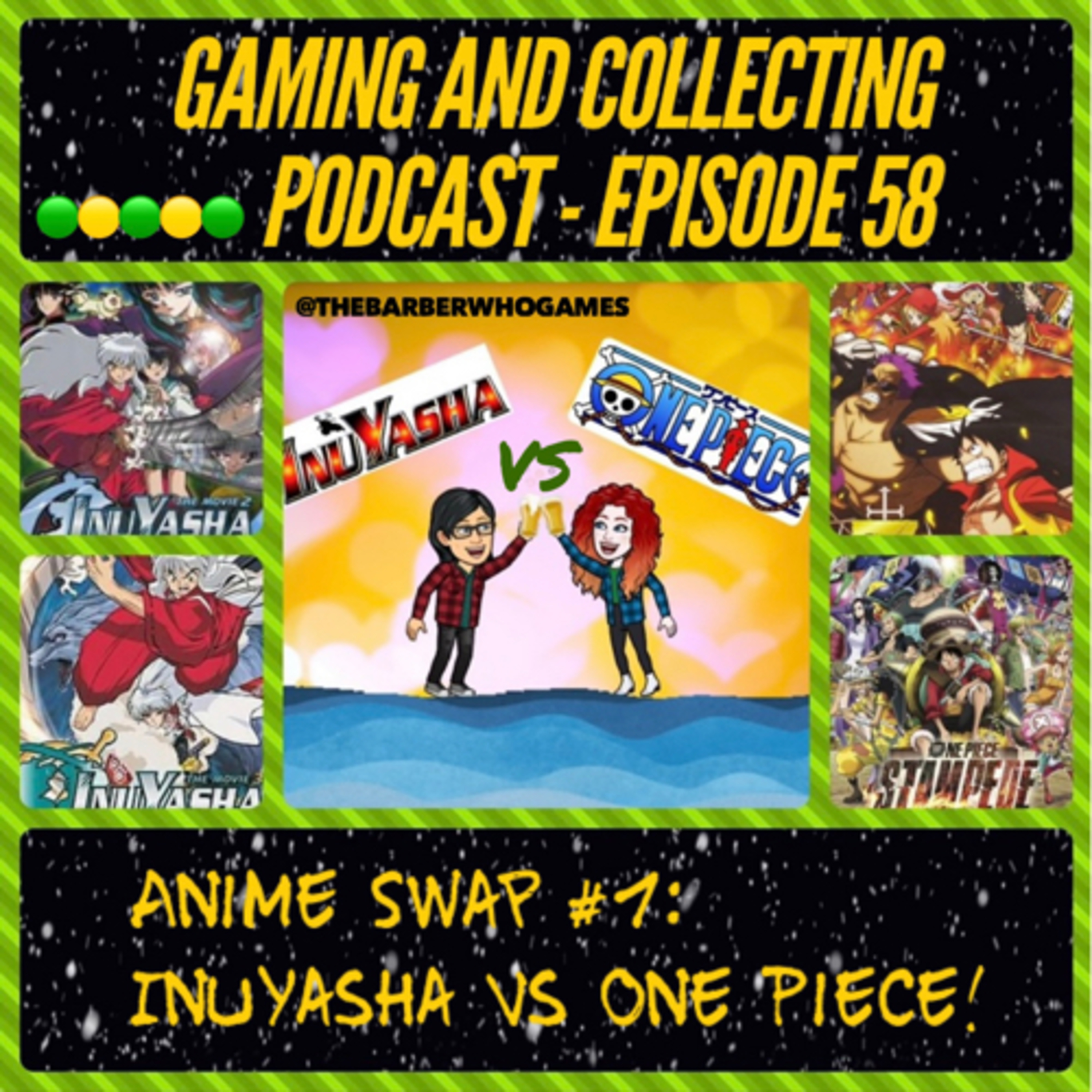 G&C Podcast - Episode 58: Anime Swap #1: Inuyasha Vs One Piece! episode artwork