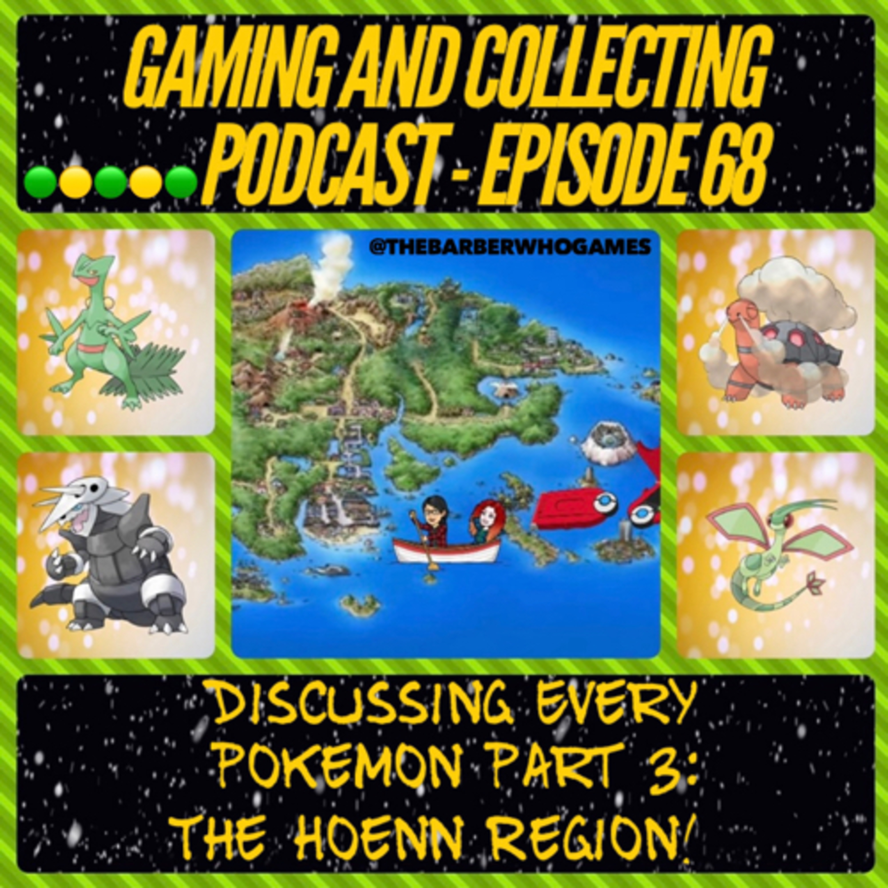 G&C Podcast - Episode 68: Discussing Every Pokemon Part 3: The Hoen Region! episode artwork