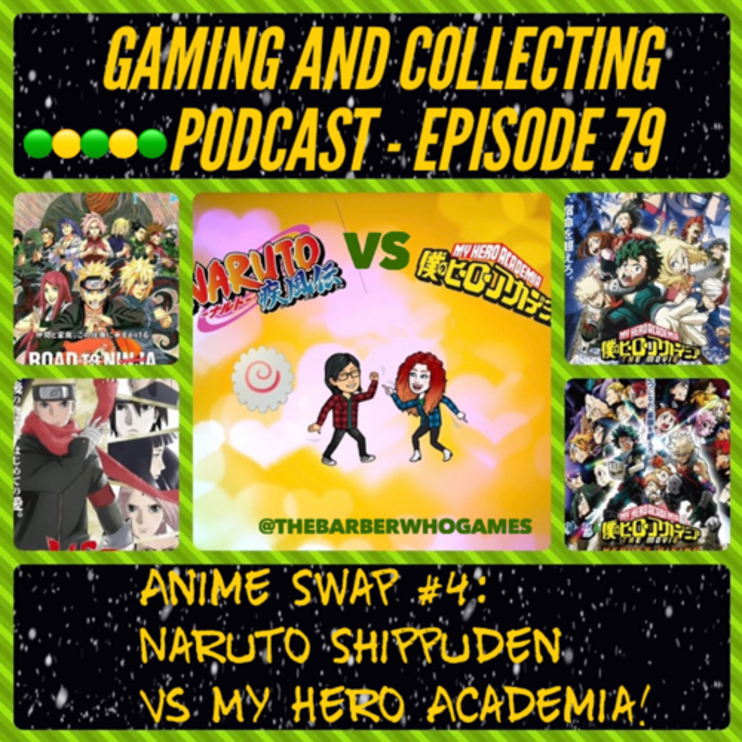 G&C Podcast - Episode 79: Anime Swap #4: Naruto Shippuden Vs My Hero Academia! episode artwork