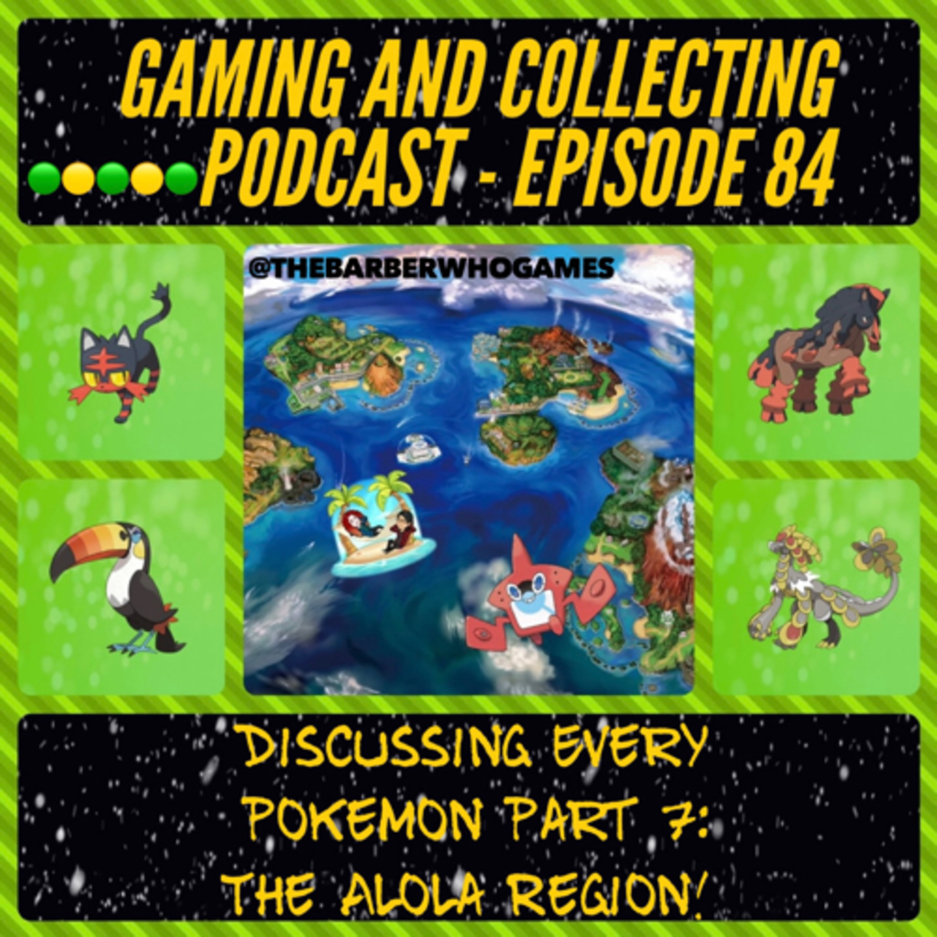 G&C Podcast - Episode 84: Discussing Every Pokemon Part 7: The Alola Region! episode artwork