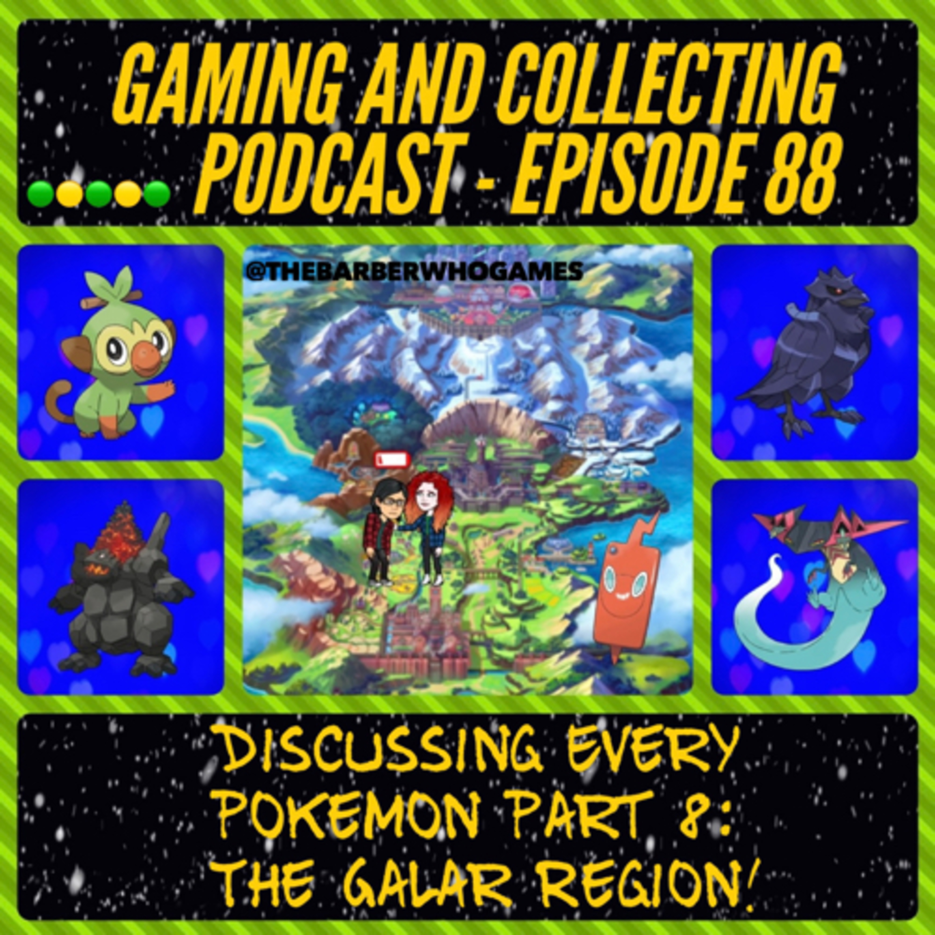 G&C Podcast - Episode 88: Discussing Every Pokemon Part 8: The Galar Region! episode artwork