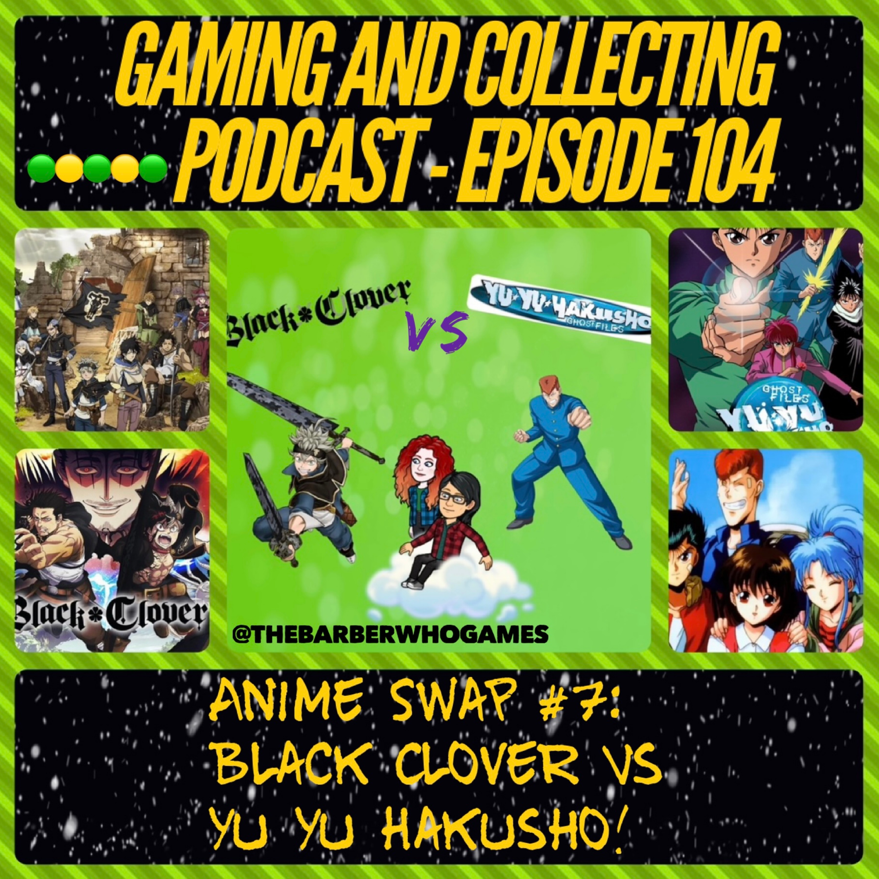 G&C Podcast - Episode 104: Anime Swap #7: Black Clover VS Yu Yu Hakusho! episode artwork