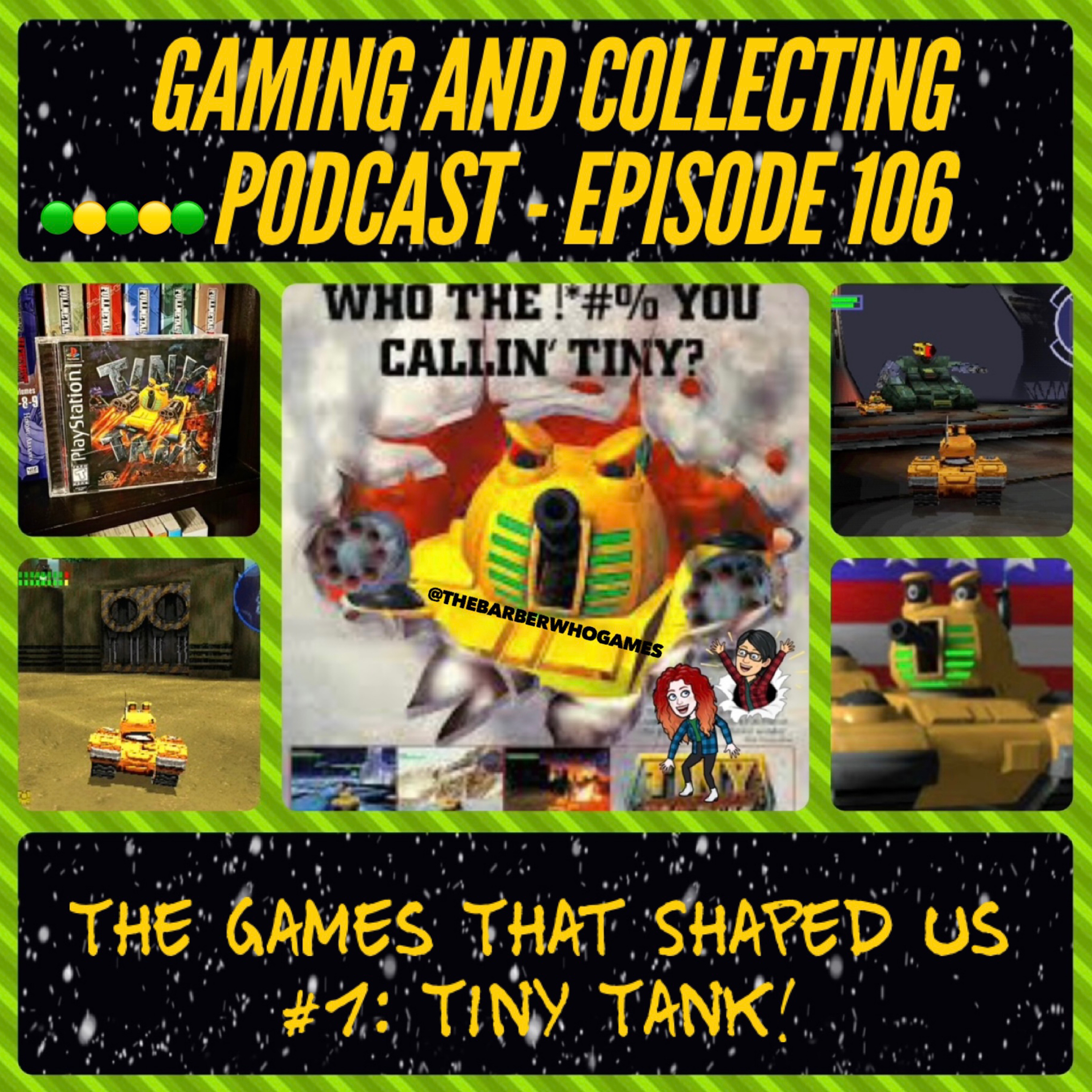 G&C Podcast - Episode 106: The Games That Shaped Us #1: Tiny Tank! episode artwork