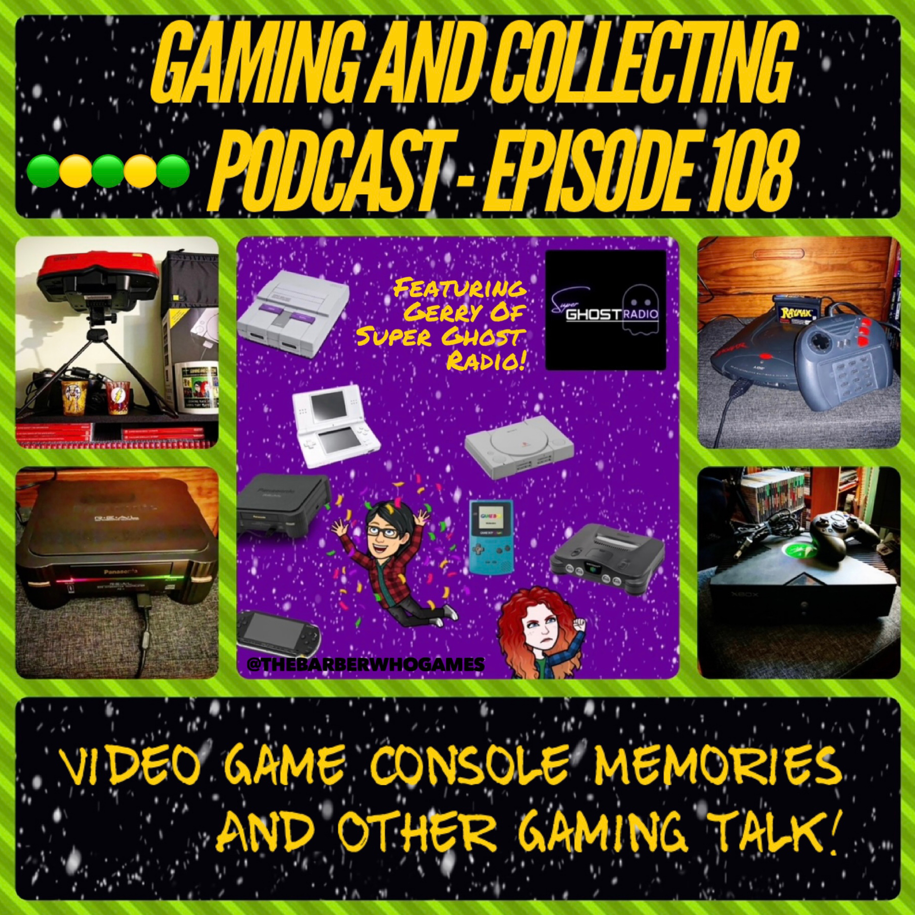 G&C Podcast - Episode 108: Video Game Console Memories And Other Gaming Talk! (ft. Gerry of Super Ghost Radio) episode artwork