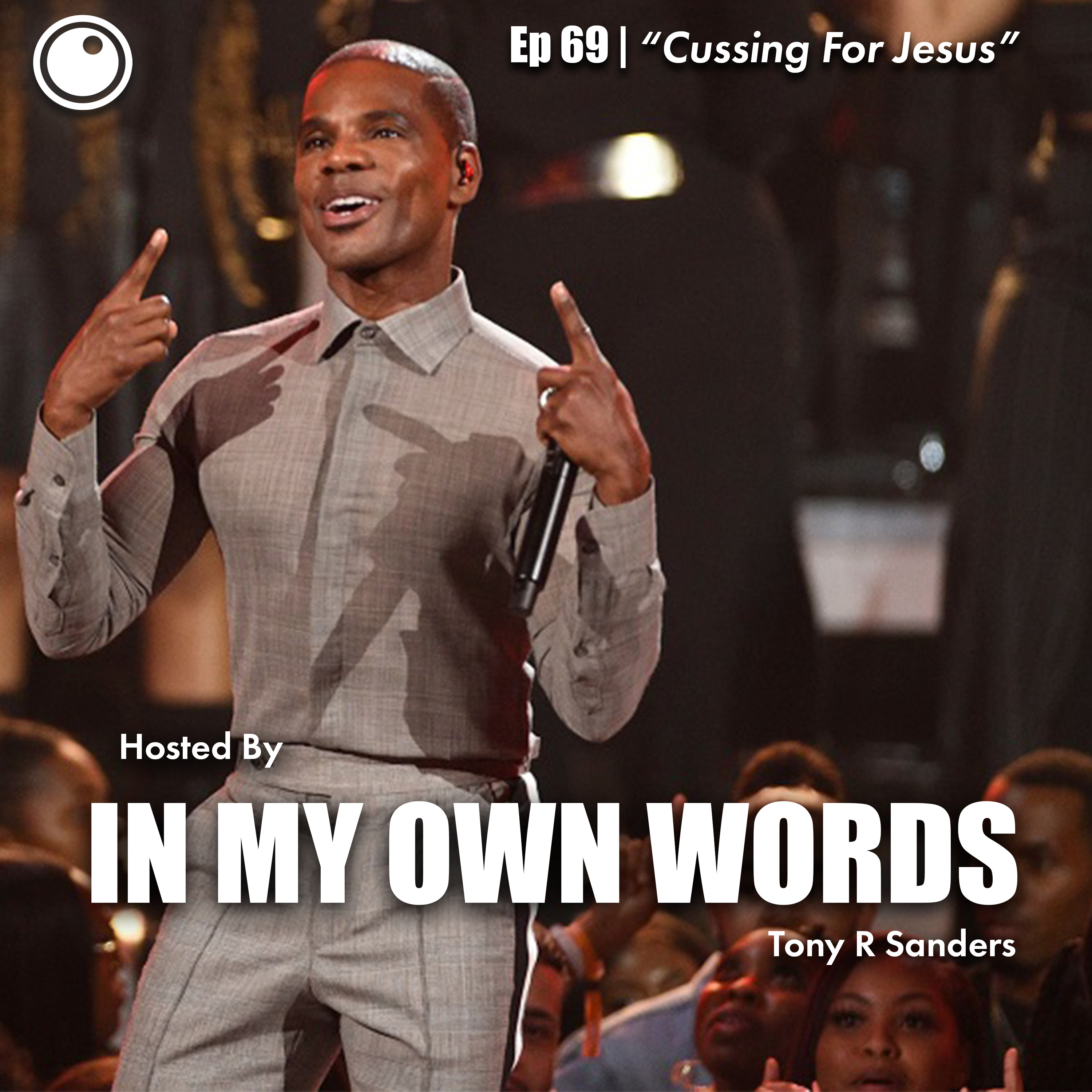 In My Own Words with Tony R Sanders
