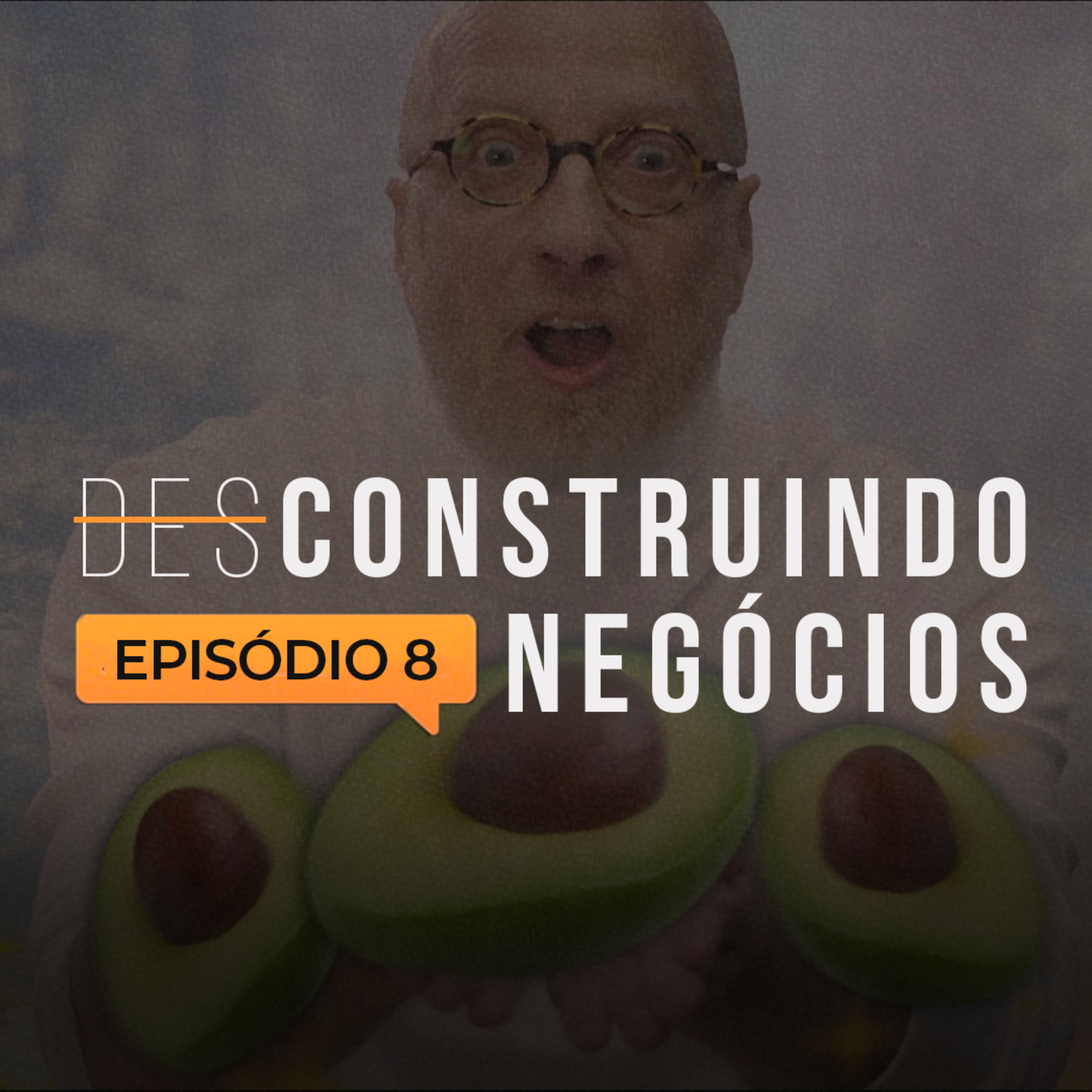 Desconstruindo Negócios