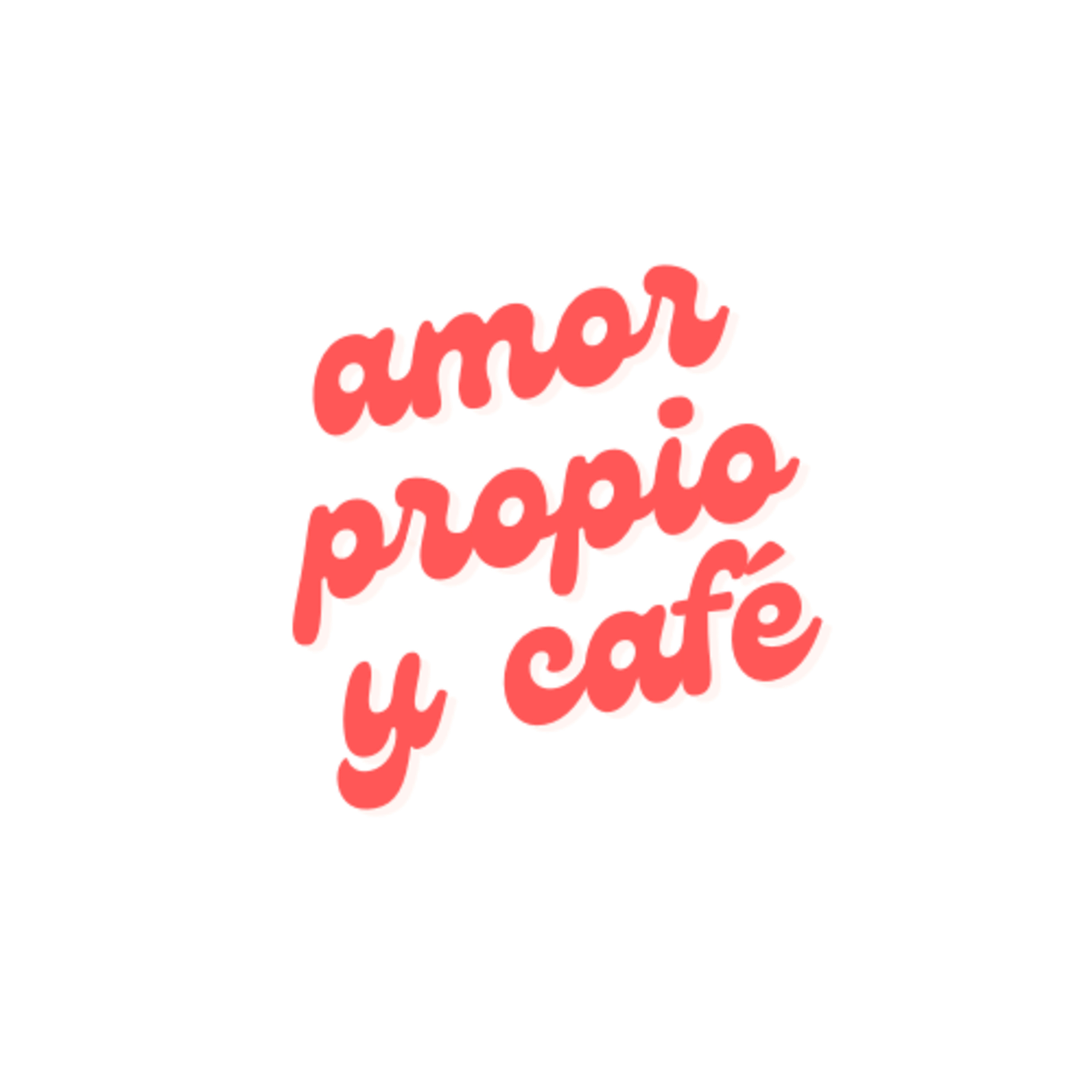 amor propio y café.
