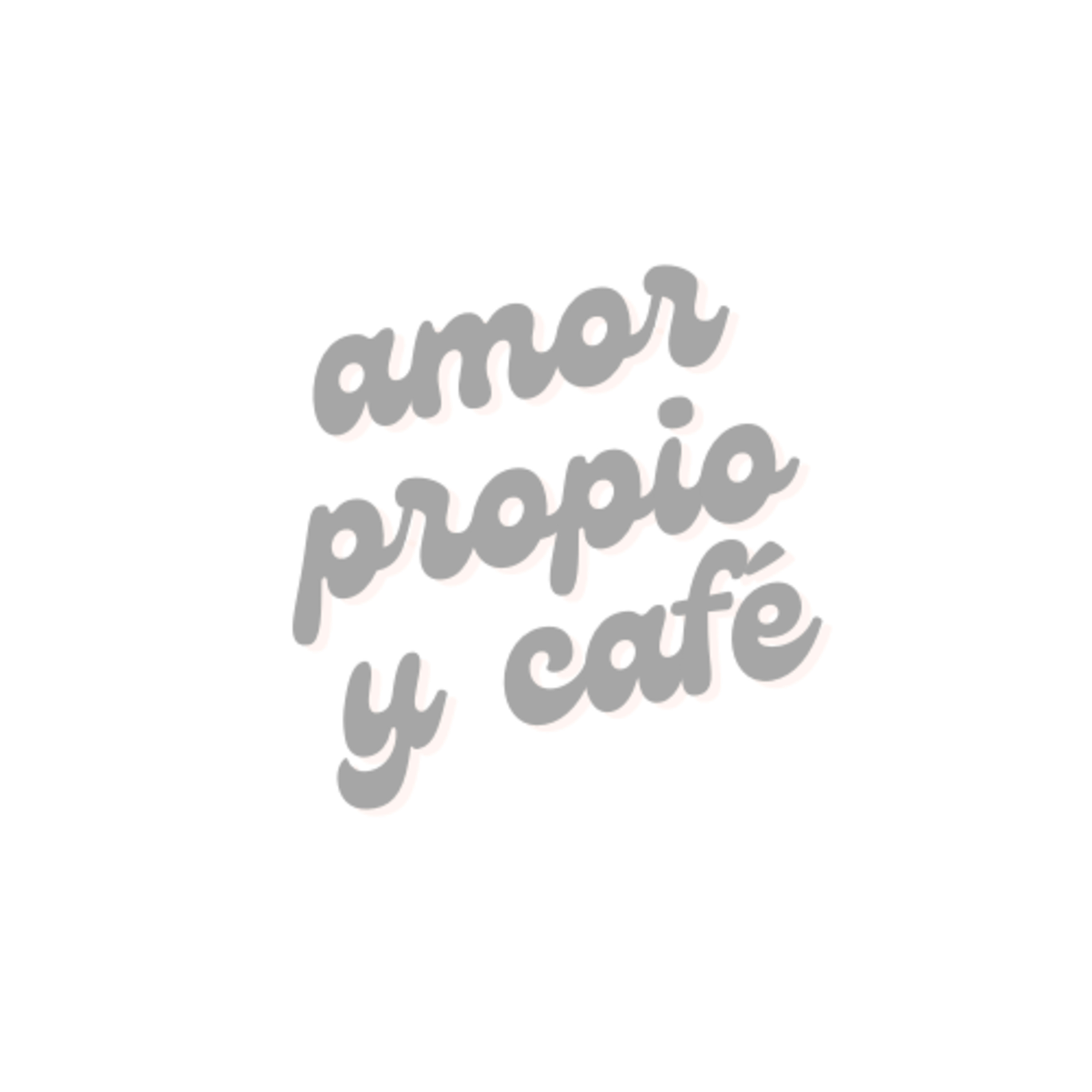 amor propio y café.