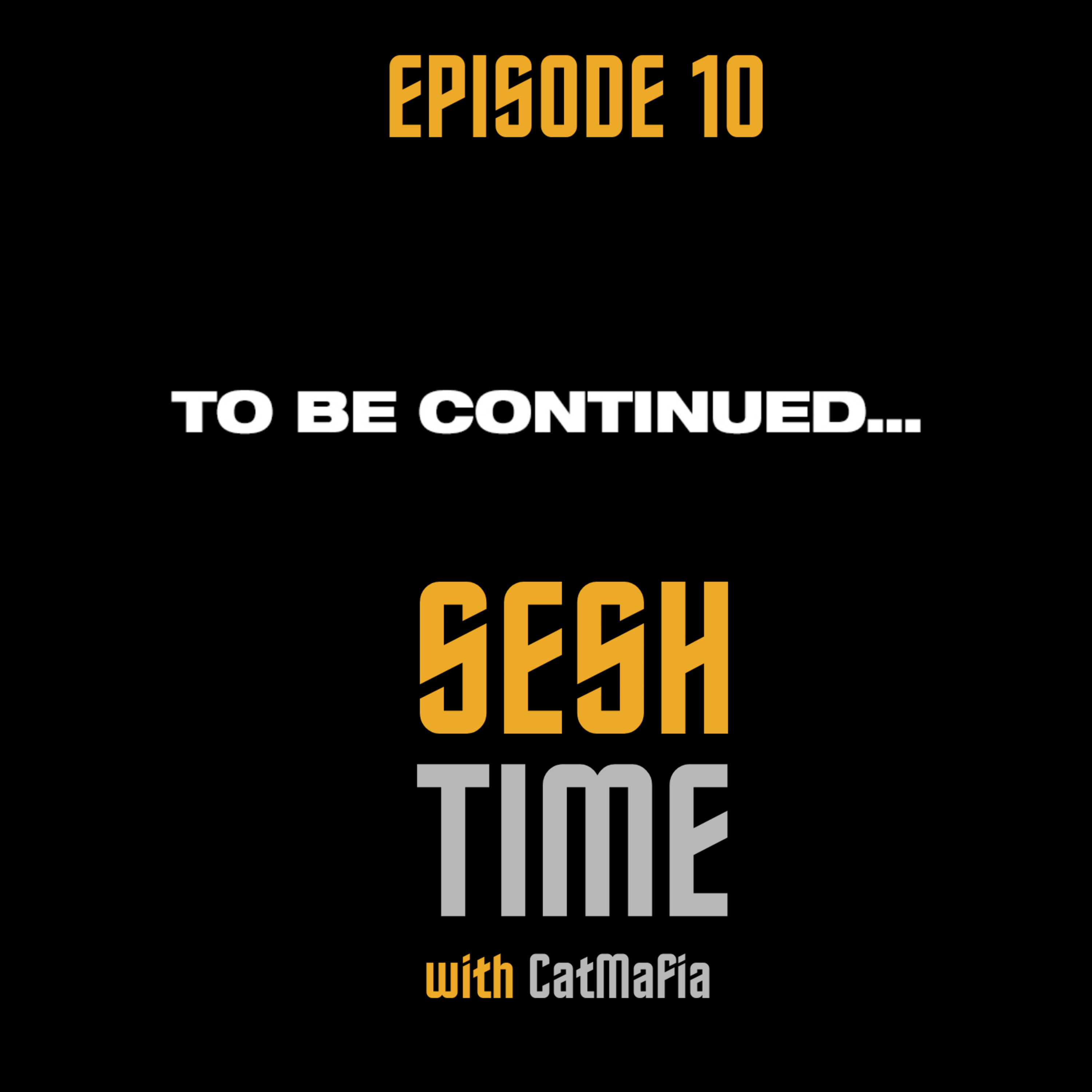 SeshTime with CatMafia