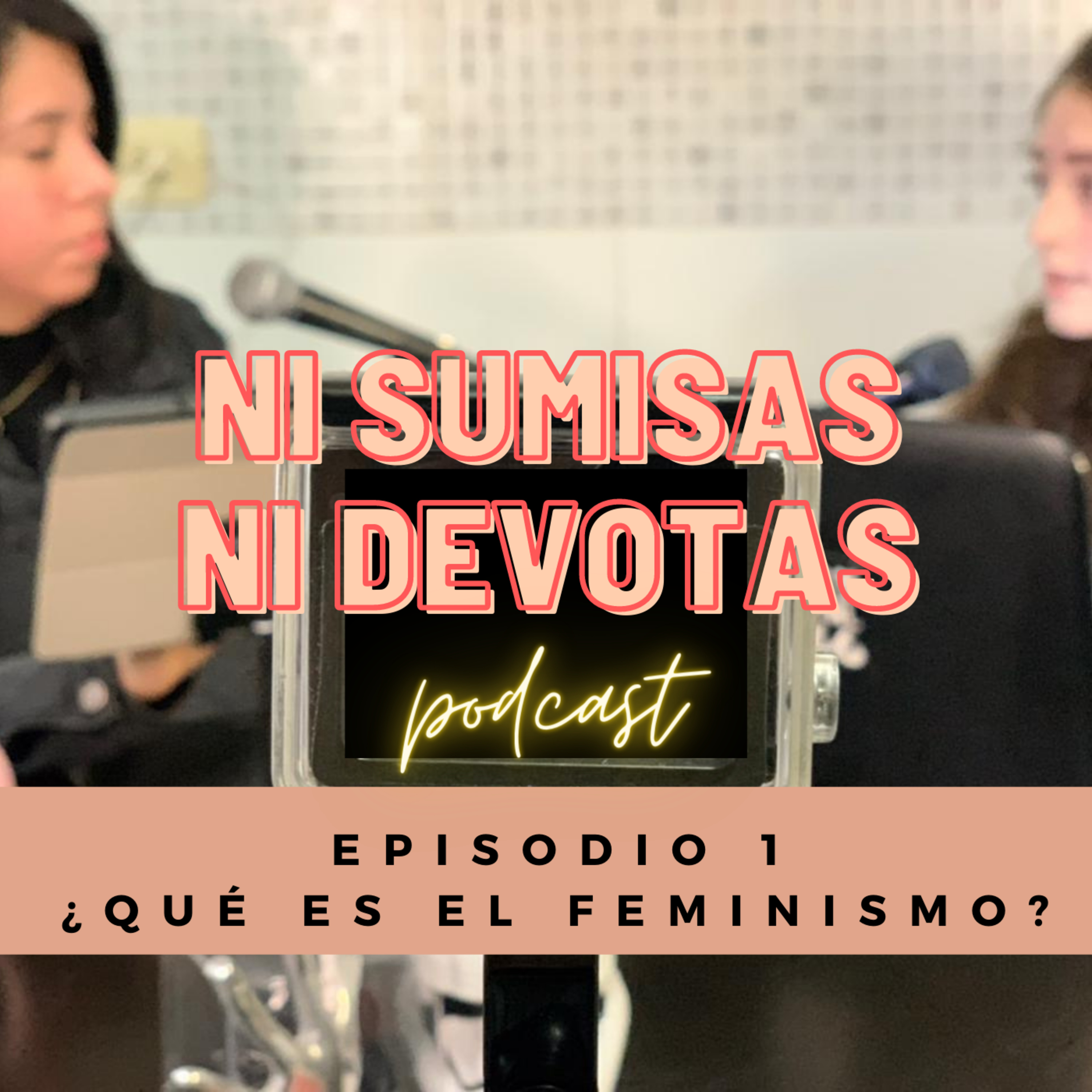 Ni sumisas, Ni devotas.