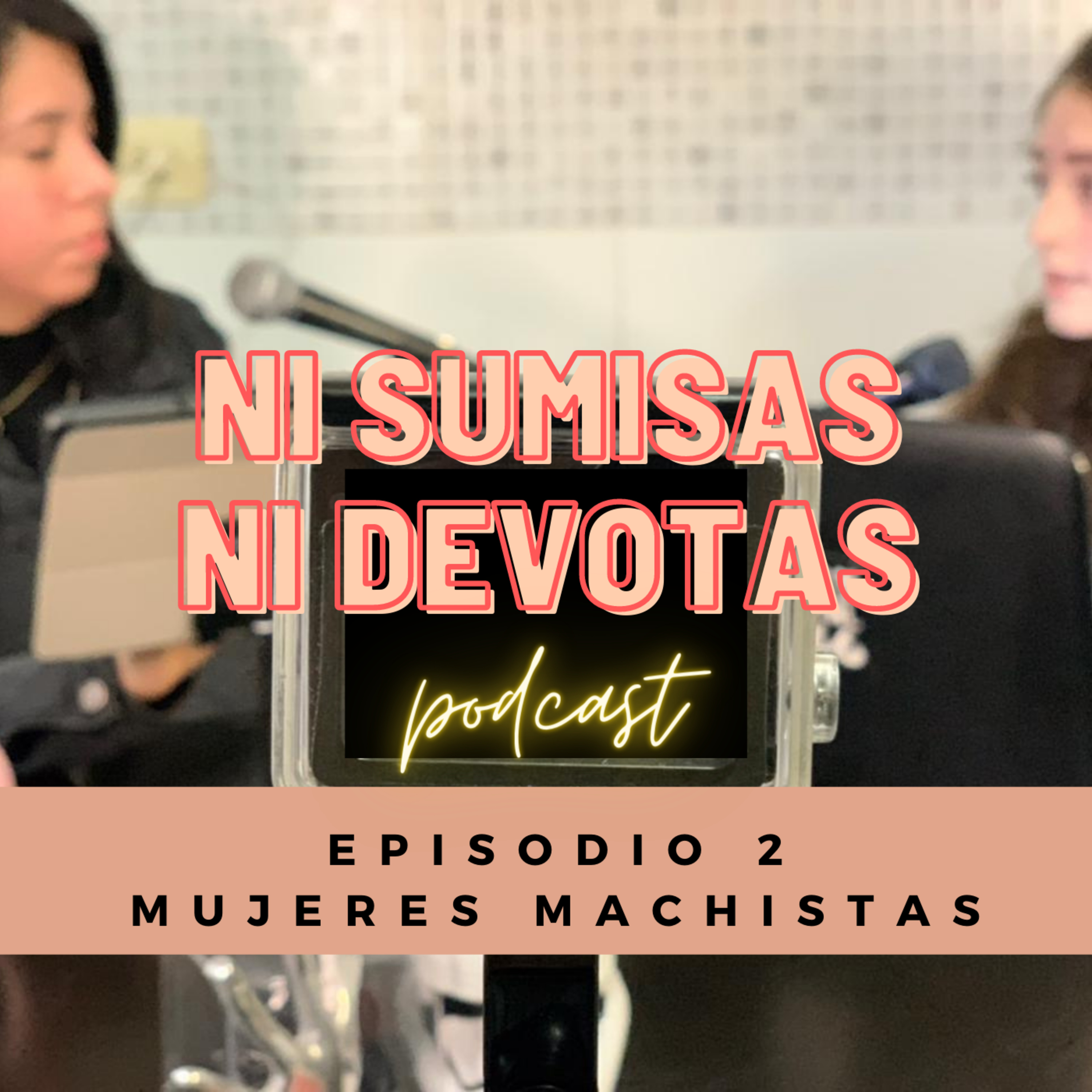 Ni sumisas, Ni devotas.