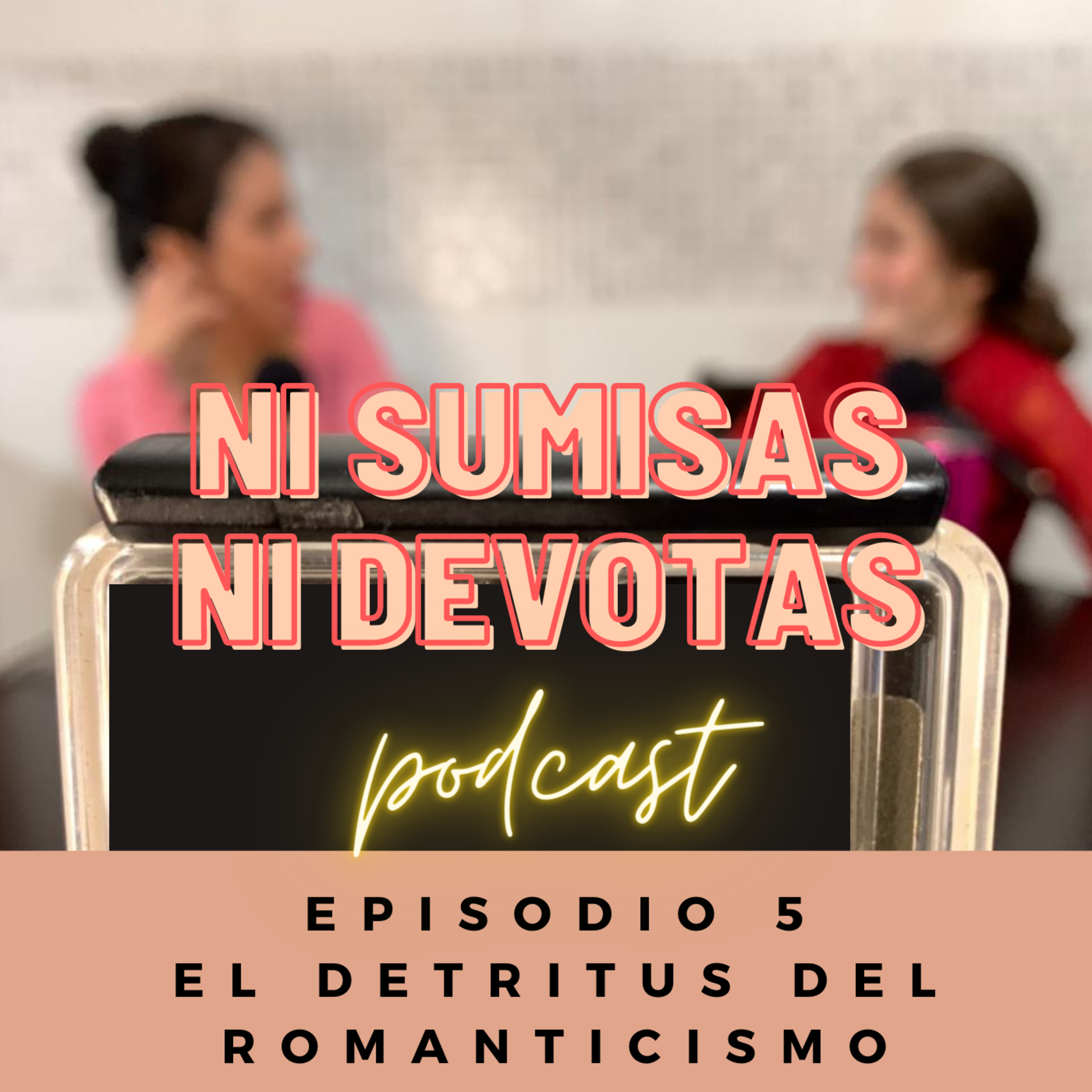 Ni sumisas, Ni devotas.