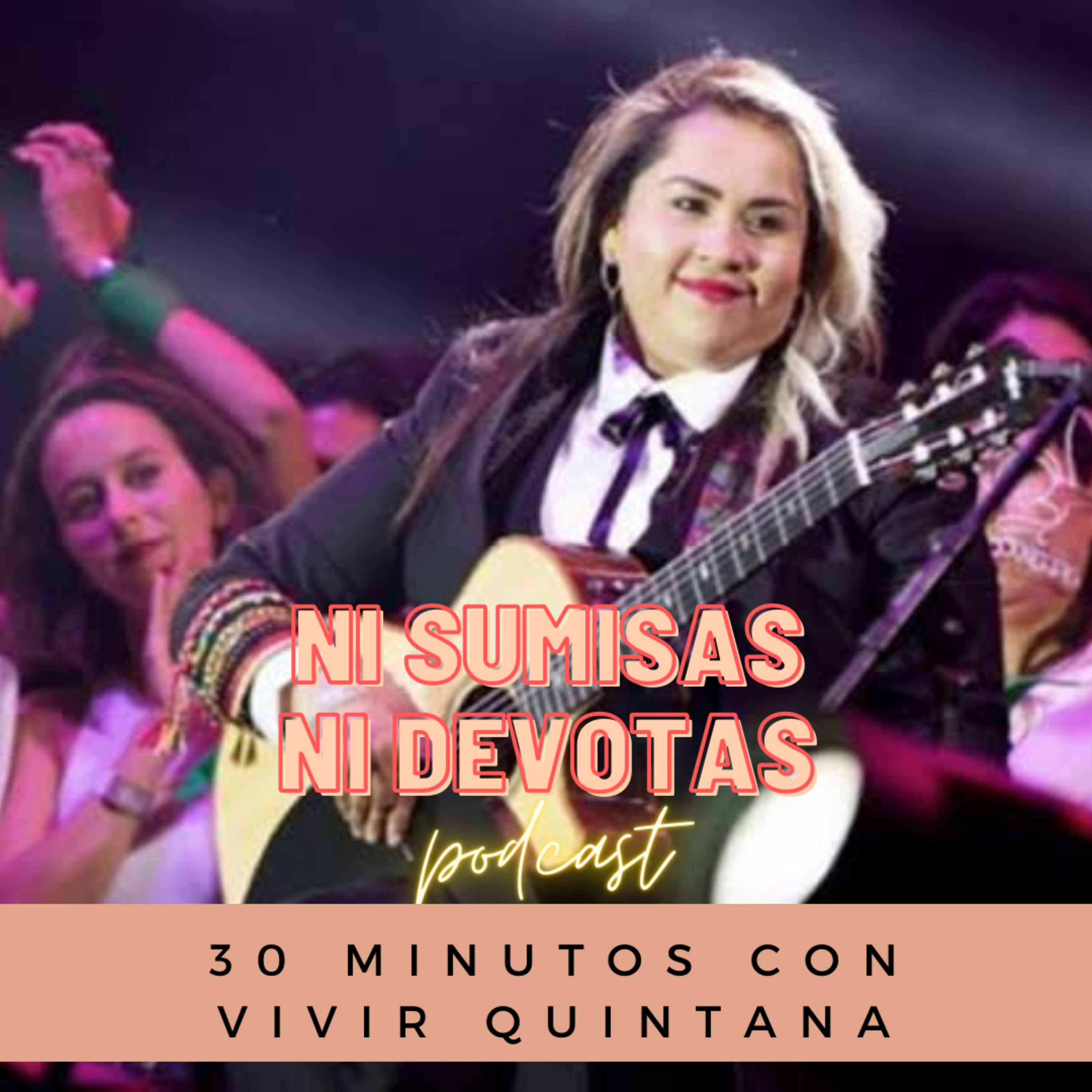 Ni sumisas, Ni devotas.
