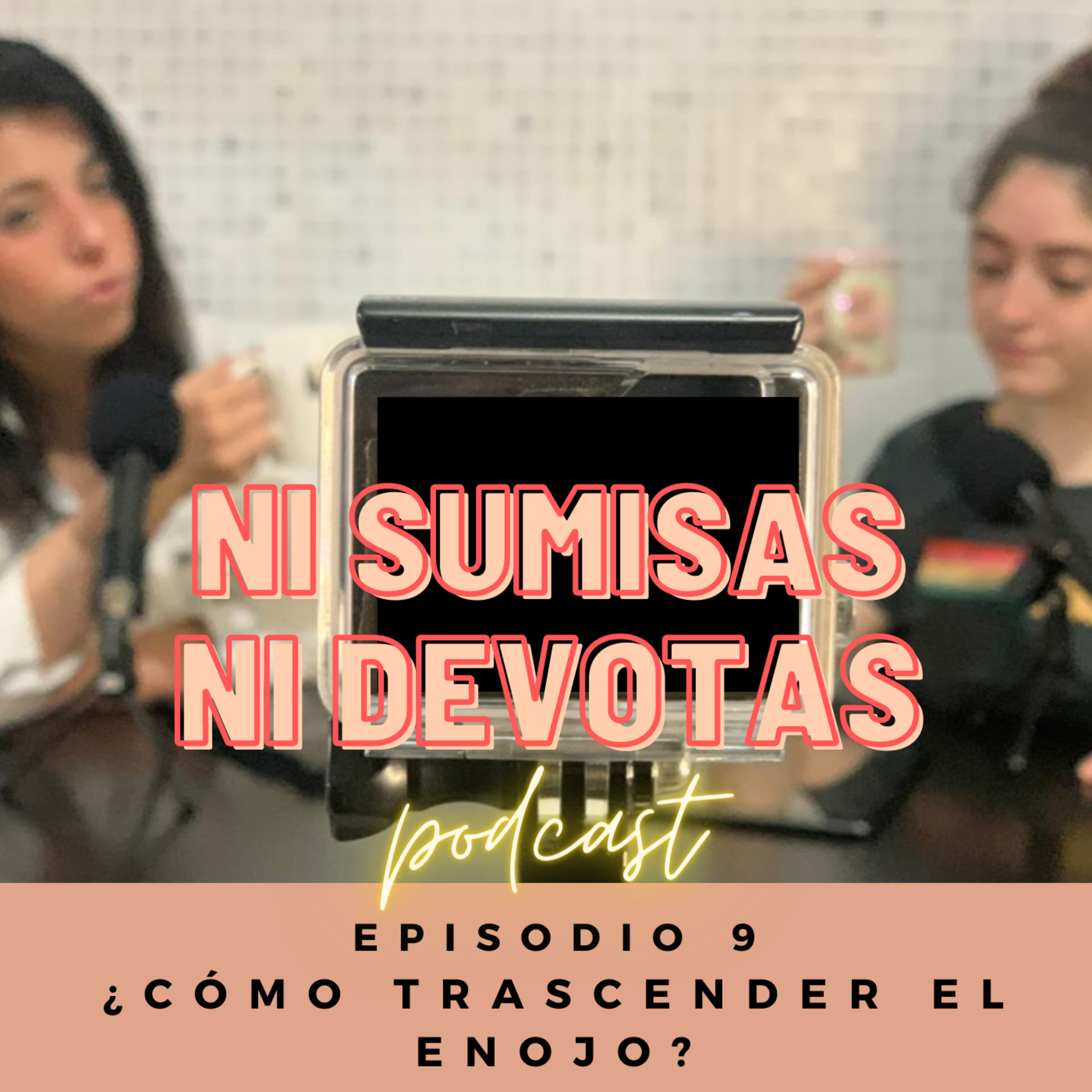 Ni sumisas, Ni devotas.