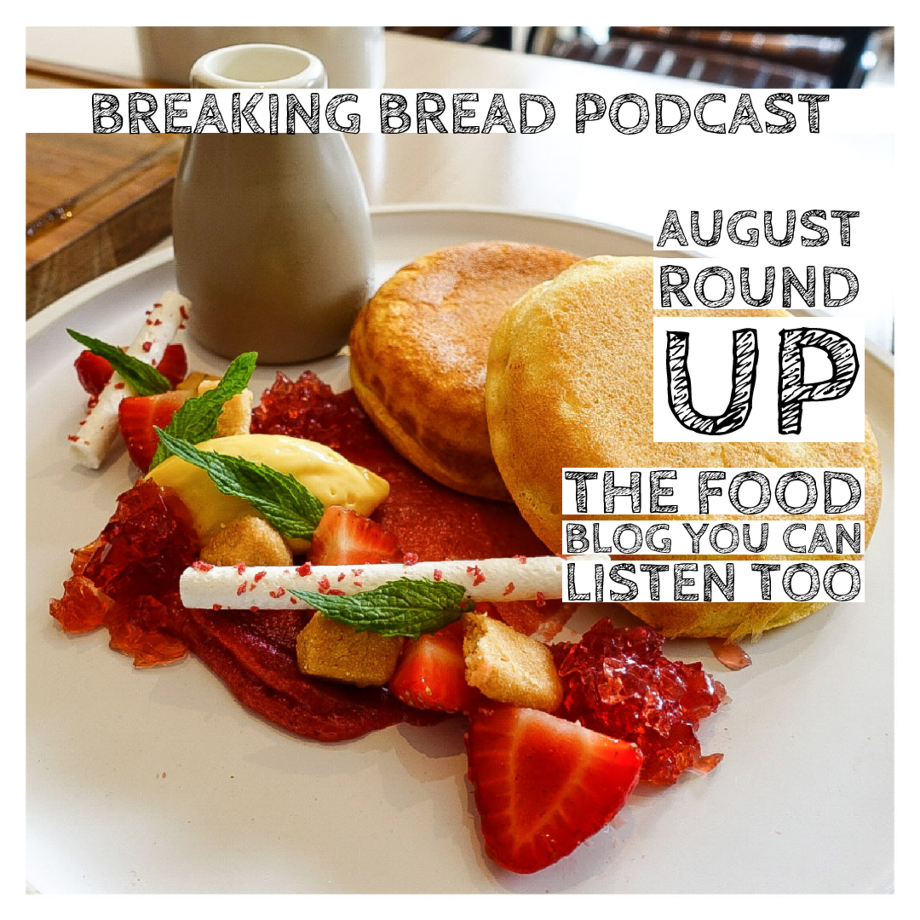 August Round Up The Food Blog You Can Listen To episode artwork